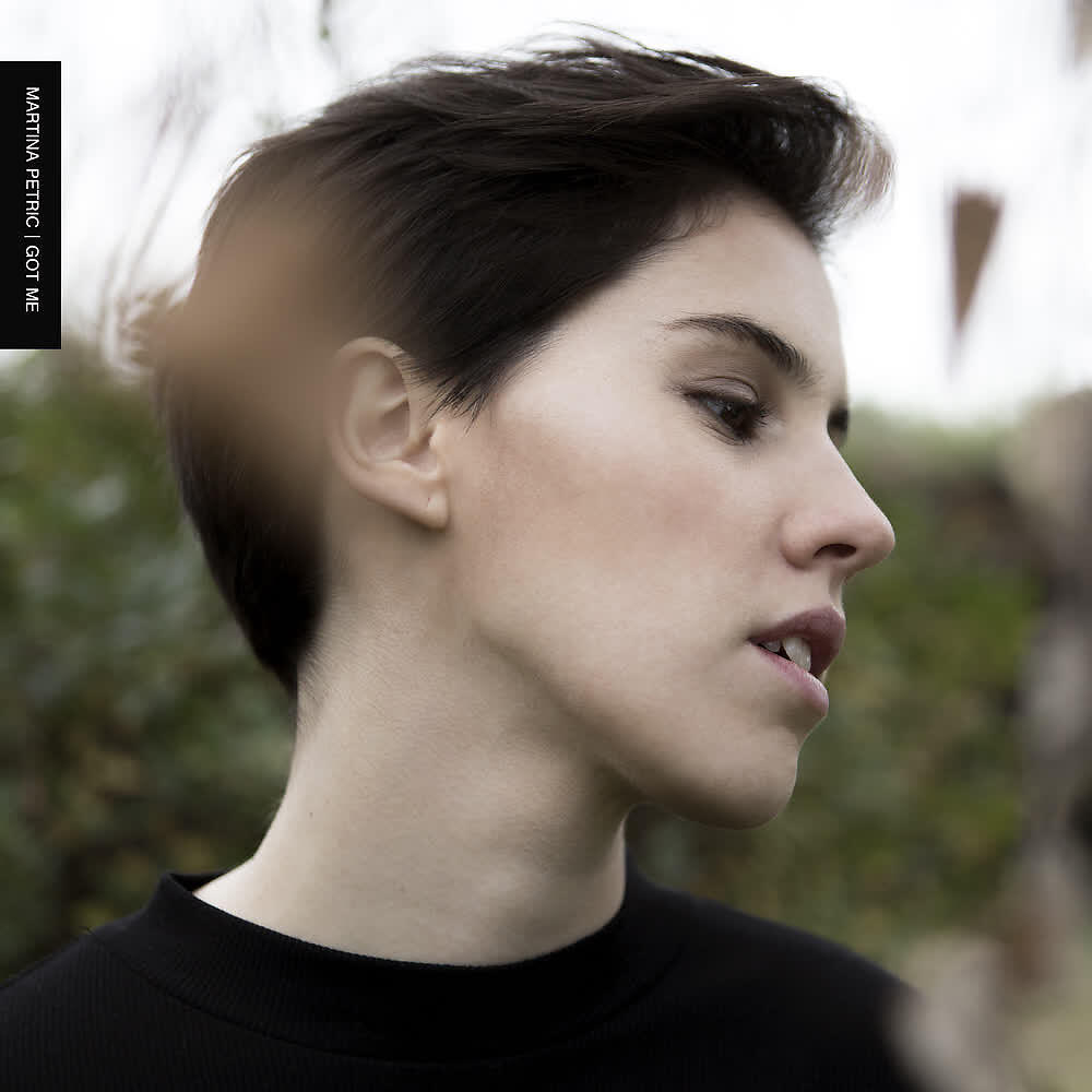Martina Petric - Got Me
