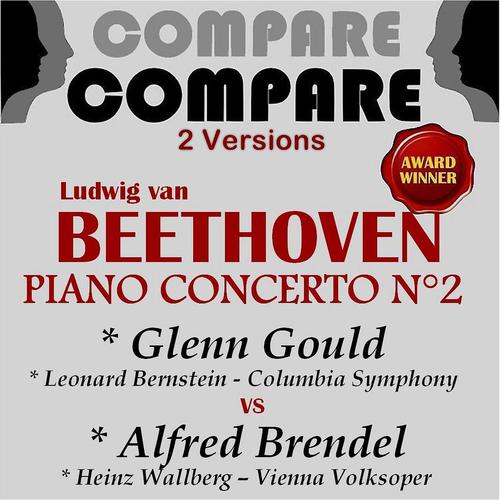 Постер альбома Beethoven: Piano Concerto No. 2, Glenn Gould vs. Alfred Brendel (Compare 2 Versions)