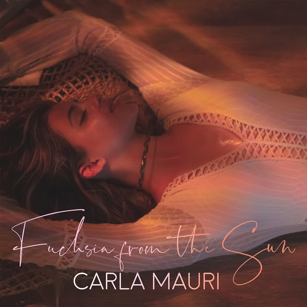 Carla Mauri - Fuchsia From The Sun