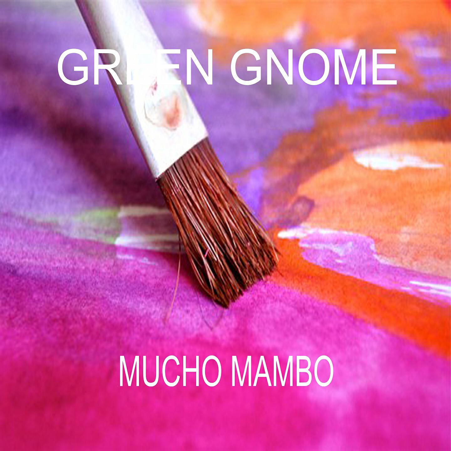 Green Gnome - Mucho Mambo (Dance Edit)
