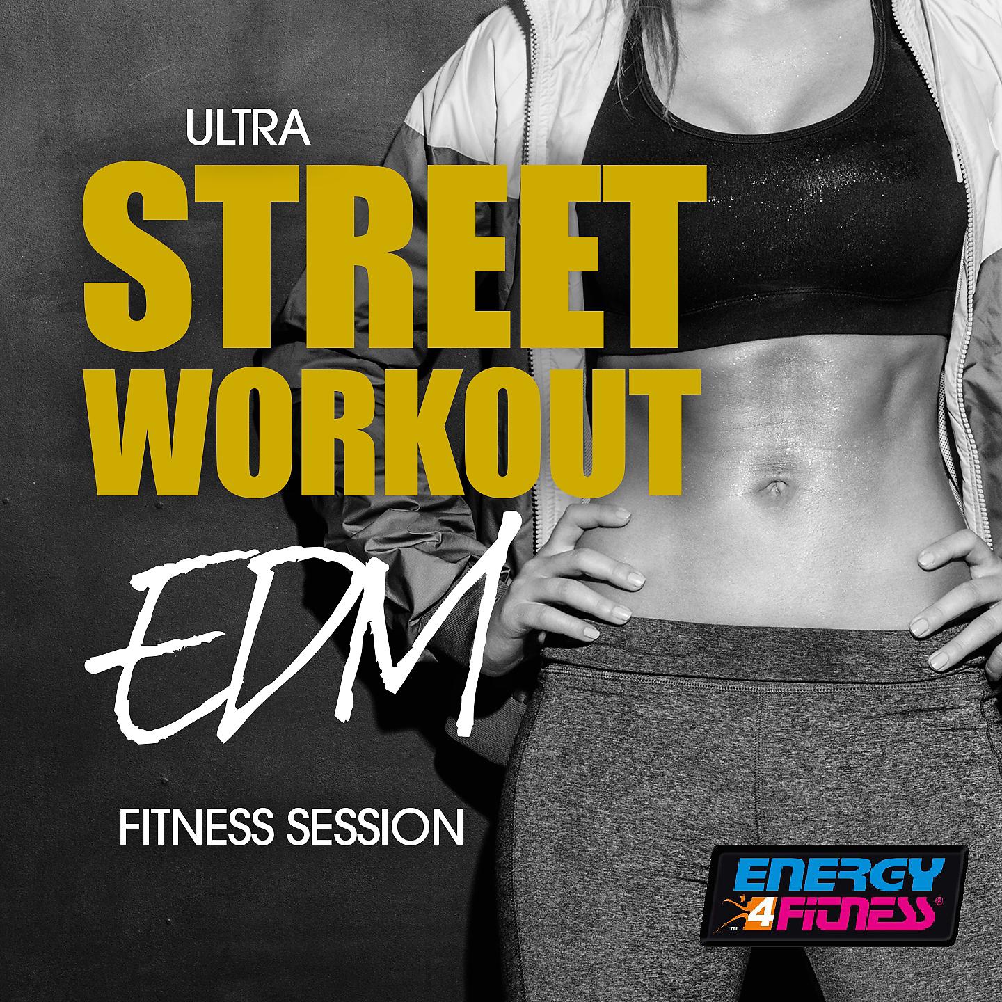 Постер альбома Ultra Street Workout Edm Fitness Session