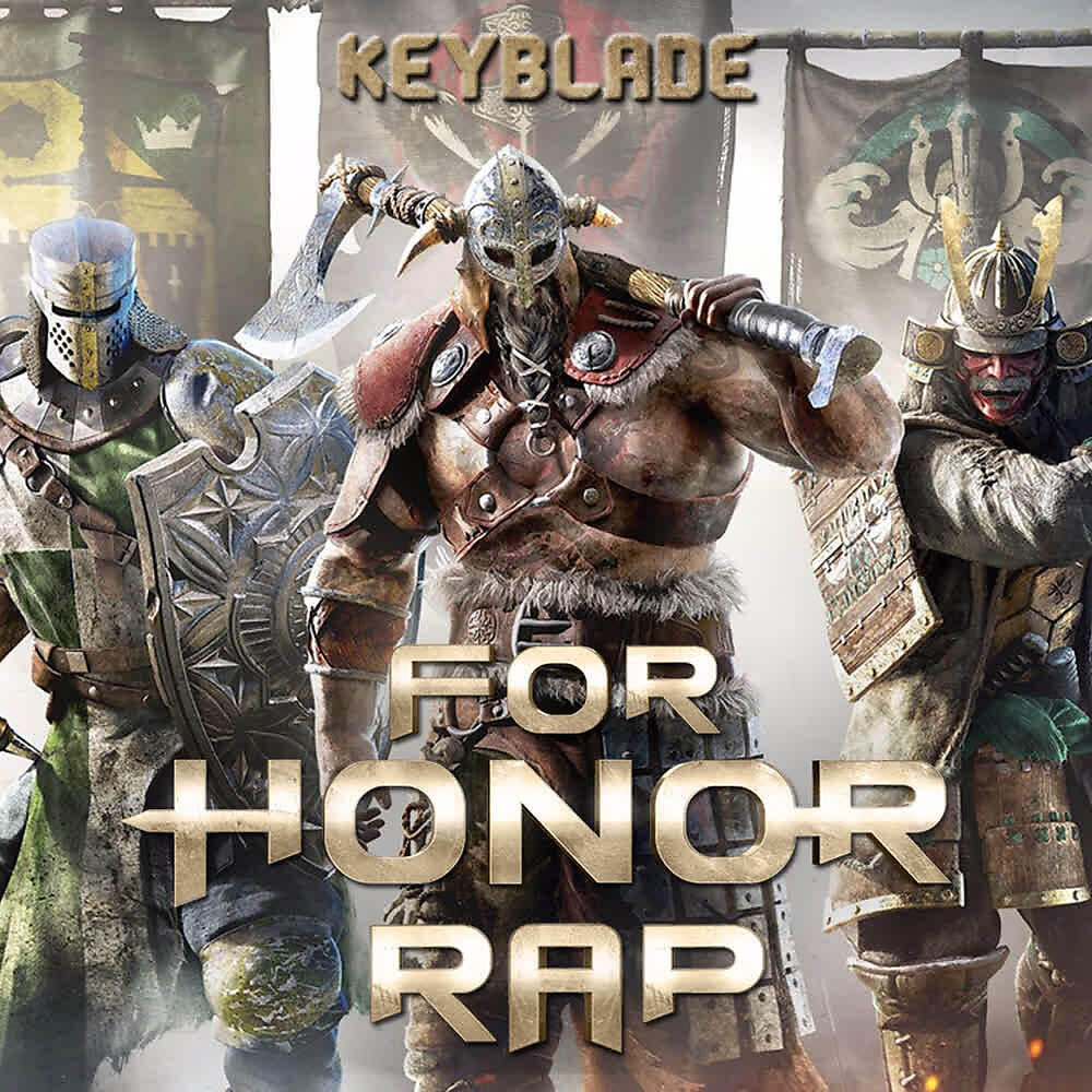 Keyblade - Por Honor (For Honor Rap)