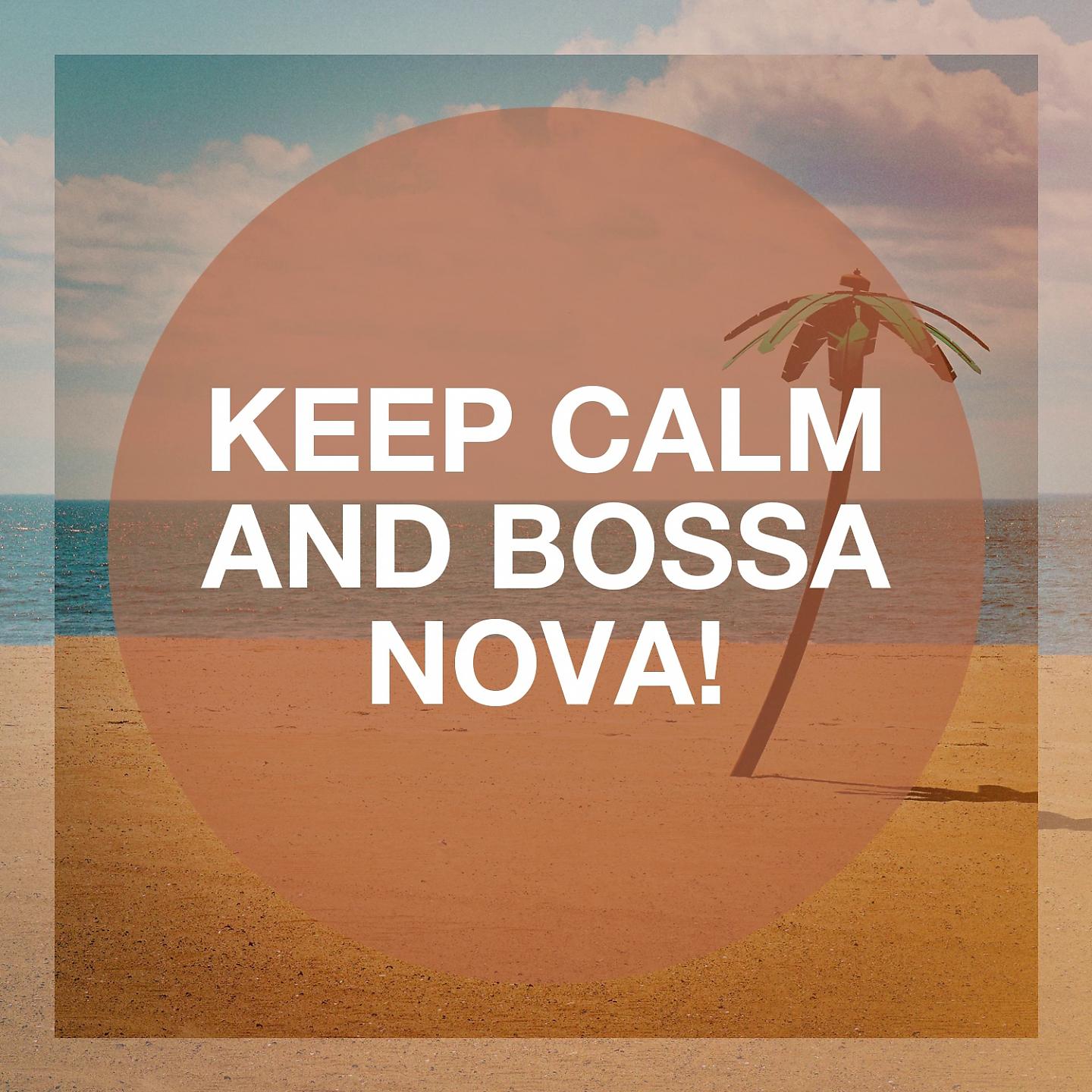 Постер альбома Keep Calm and Bossa Nova!