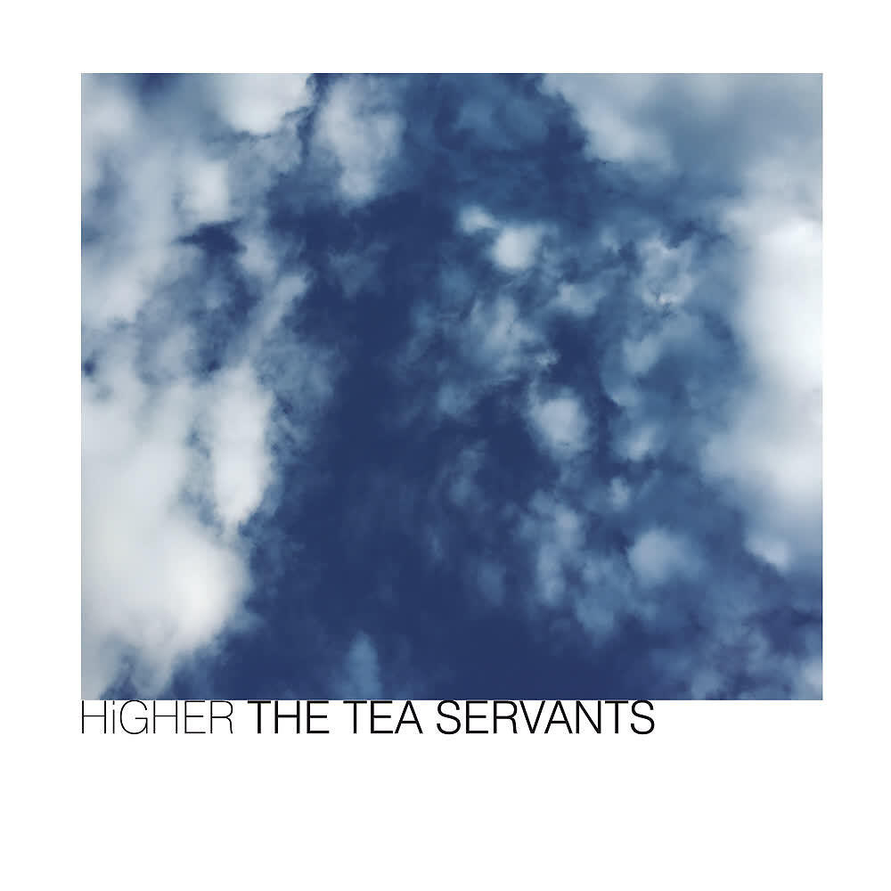 The Tea Servants - She's Getting Higher