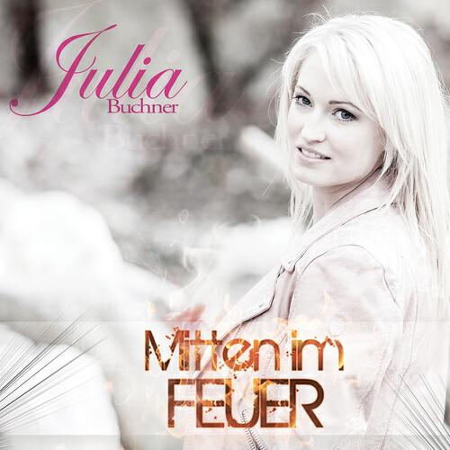 Julia Buchner - Mitten im Feuer