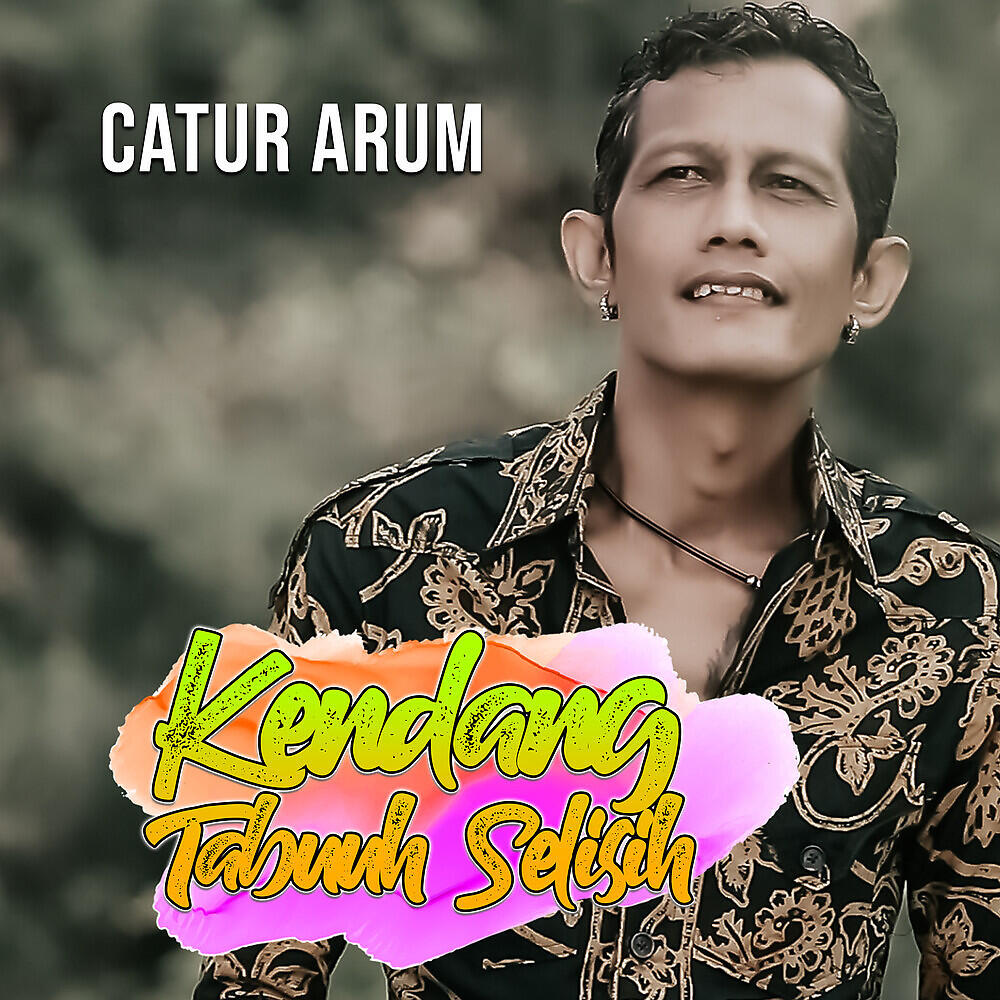 CATUR ARUM - KENDANG TABUH SELISIH