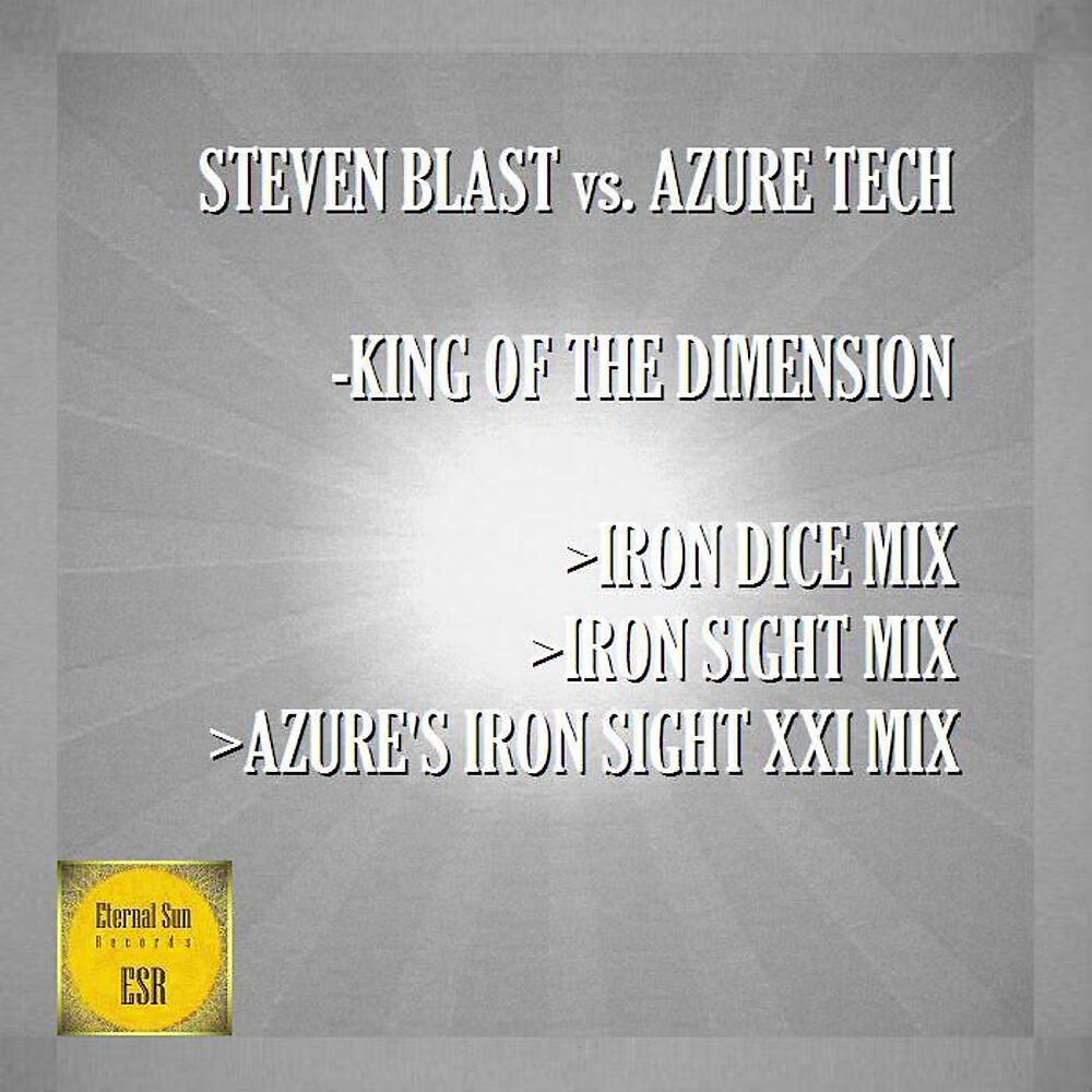 Steven Blast - King Of The Dimension (Azure's Iron Sight XXI Mix)