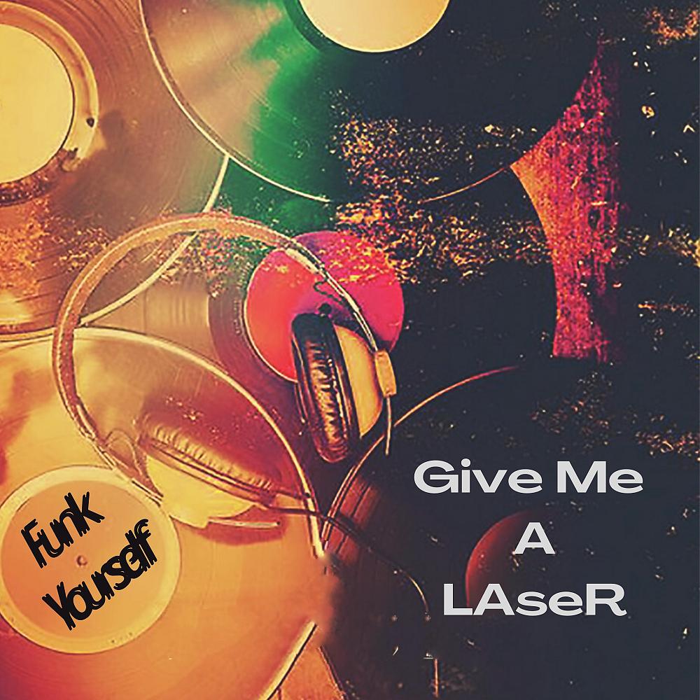 Постер альбома Give Me A Laser