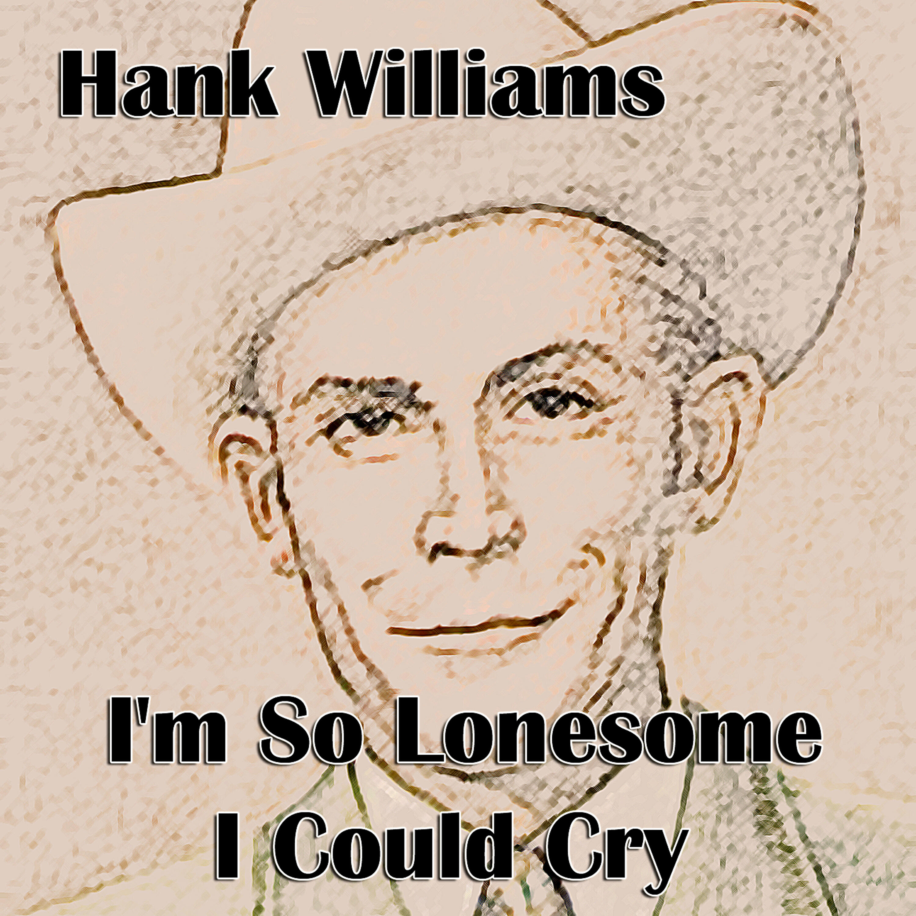 I ll be willing. Hank Williams i'm so Lonesome i could Cry Tabs. I'M so Lonesome. Hank is a Cowboy text. I'M so Lonesome i could Cry Hank Williams Piano conductor score.