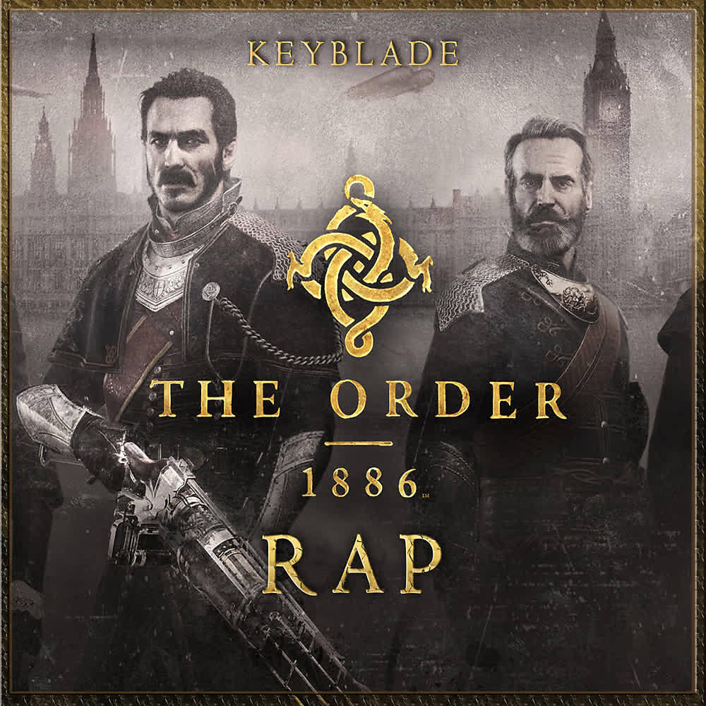 Keyblade - The Order: 1886 Rap. Soy un Caballero