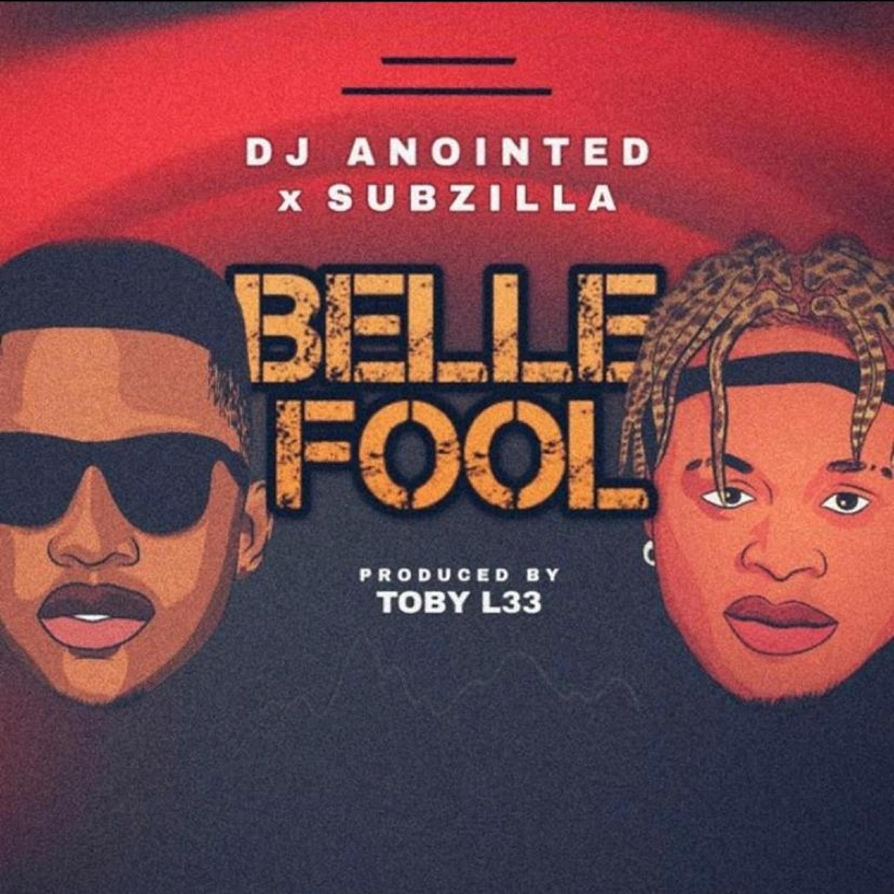 DJ ANOINTED - Belle Fool