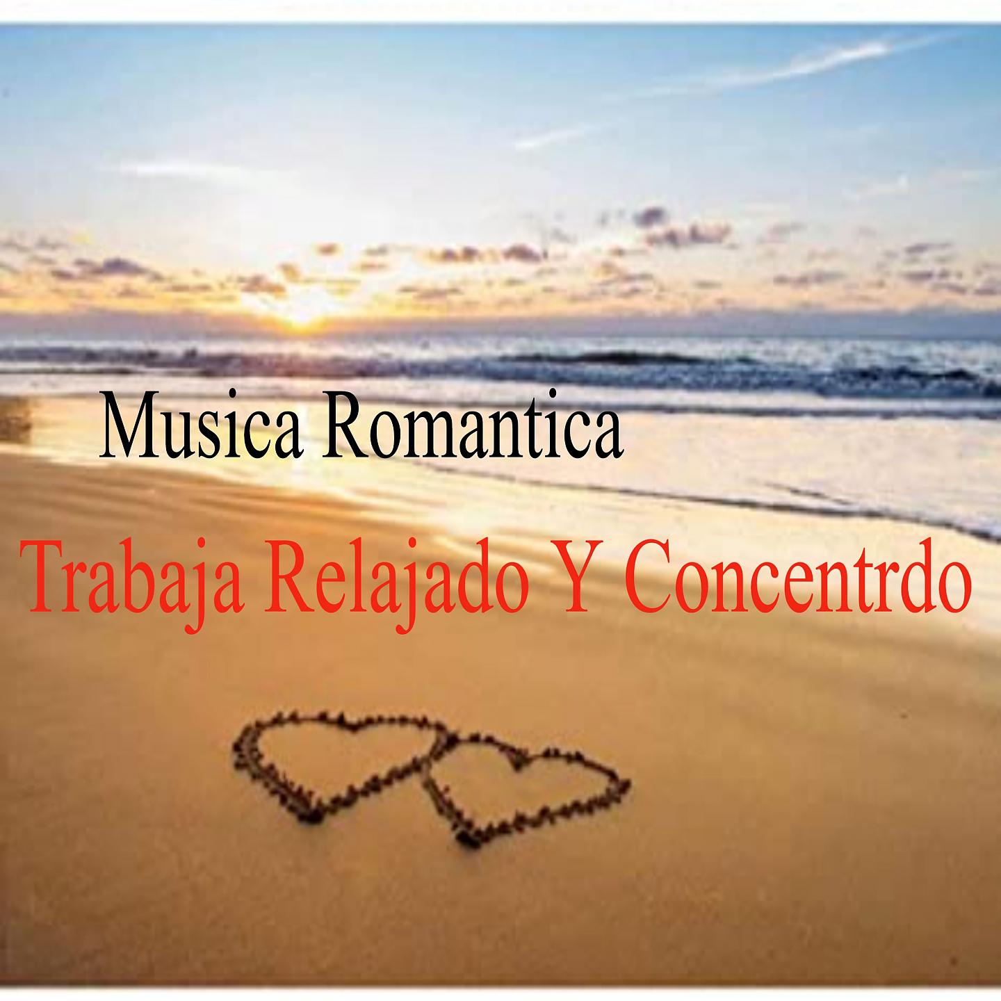 Постер альбома Música Romántica Para Trabajar Y Concentrarse