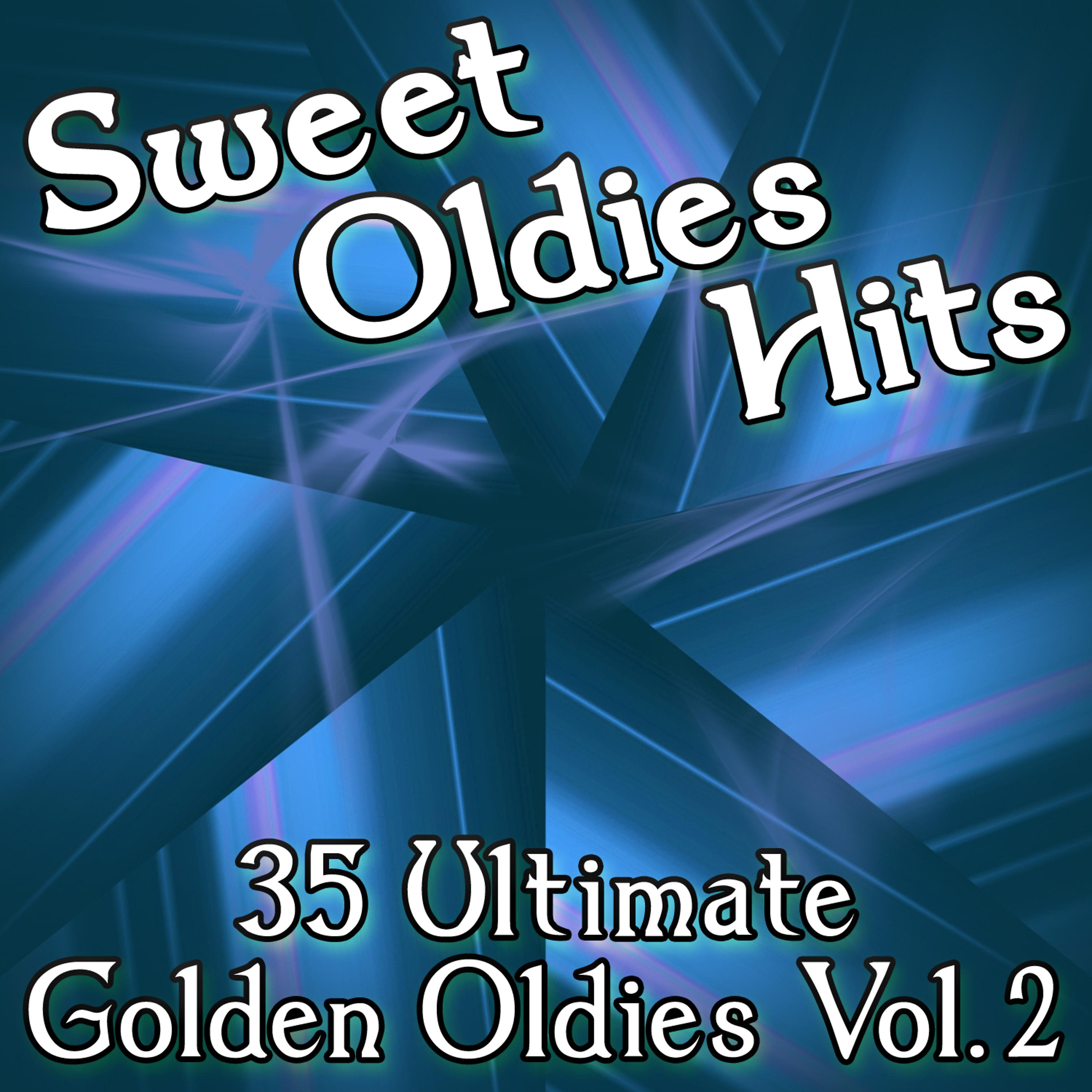 Постер альбома Sweet Oldies Hits - 35 Ultimate Golden Oldies Vol. 2