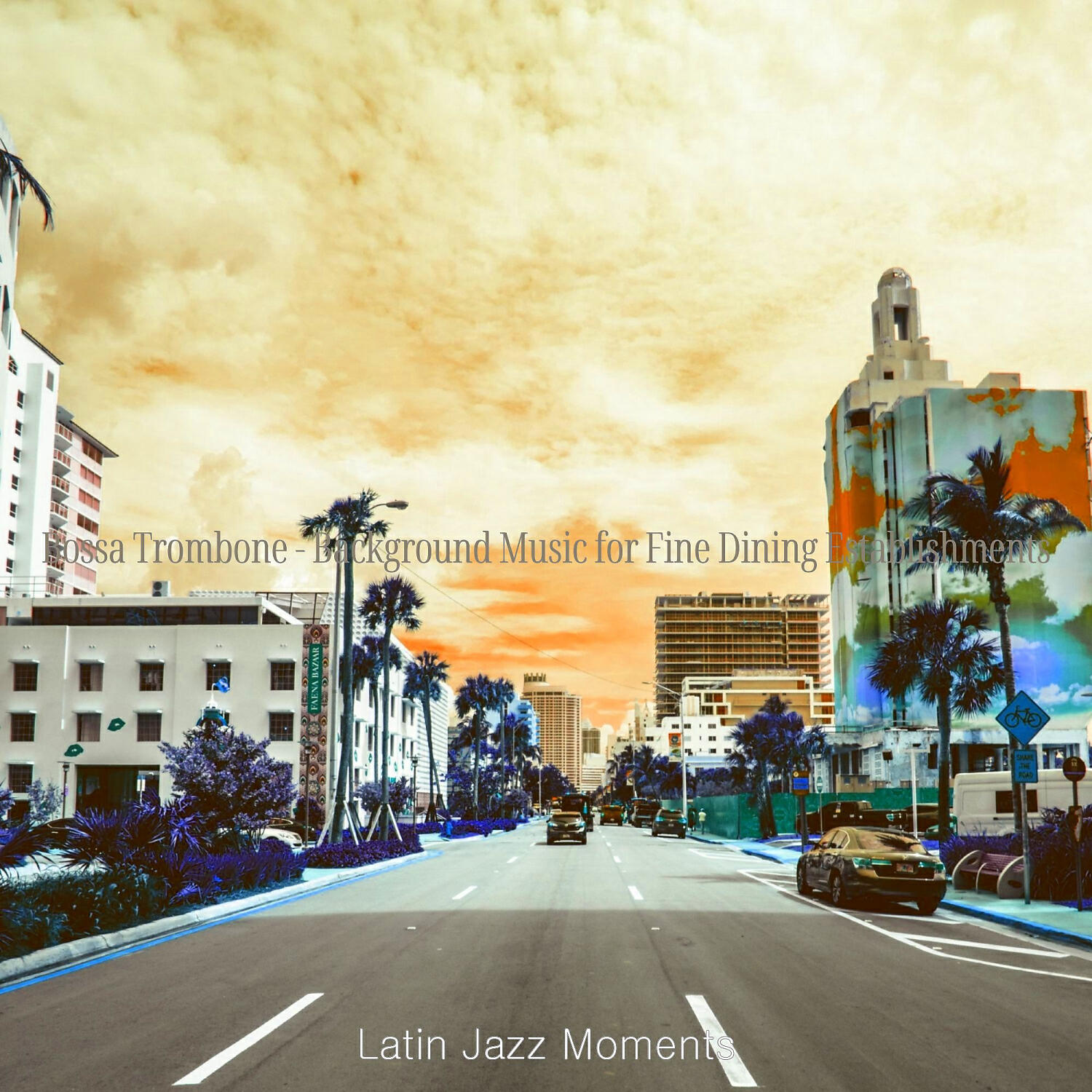 Latin Jazz Moments - Uplifting Moods for Hotel Restaurants