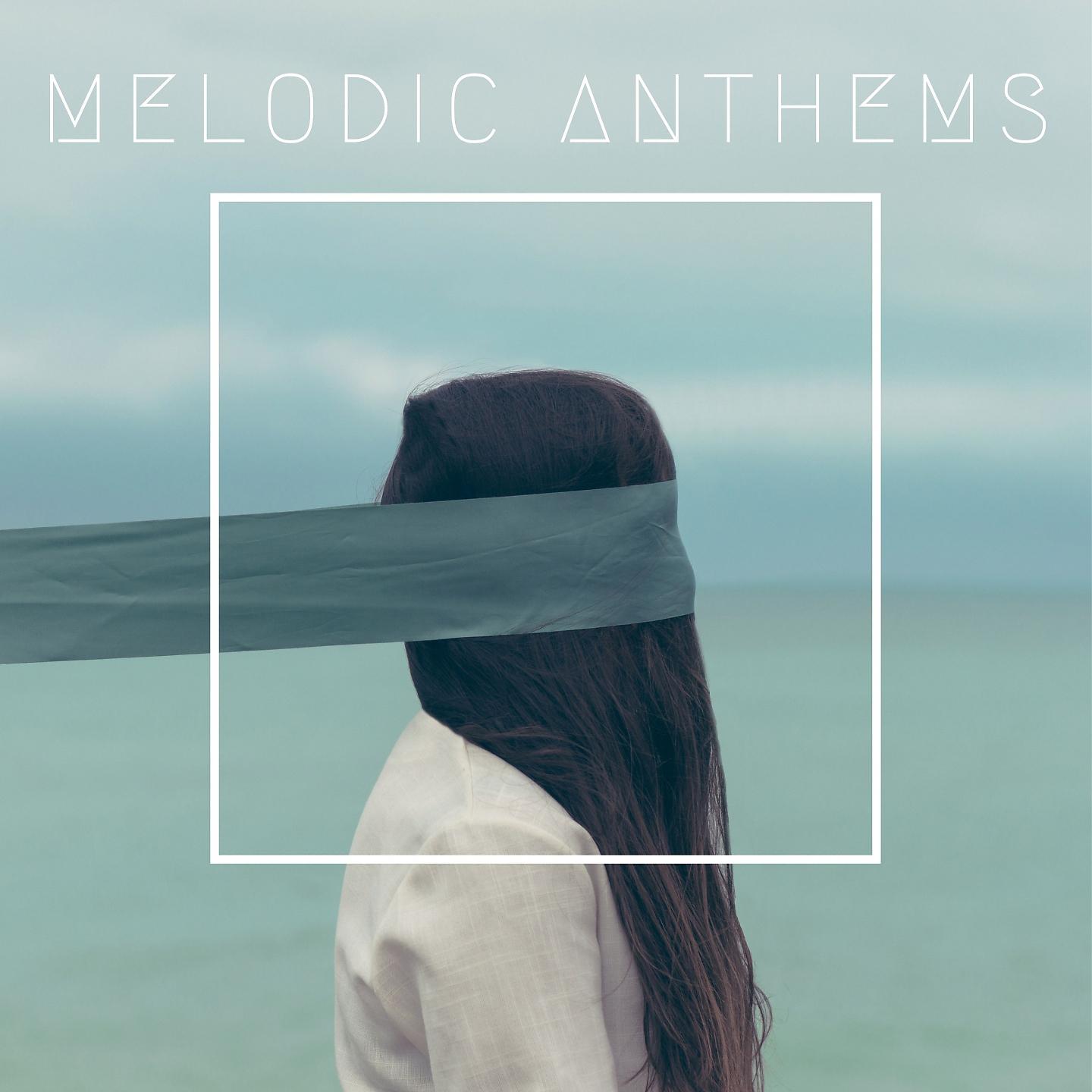 Постер альбома Melodic Anthems