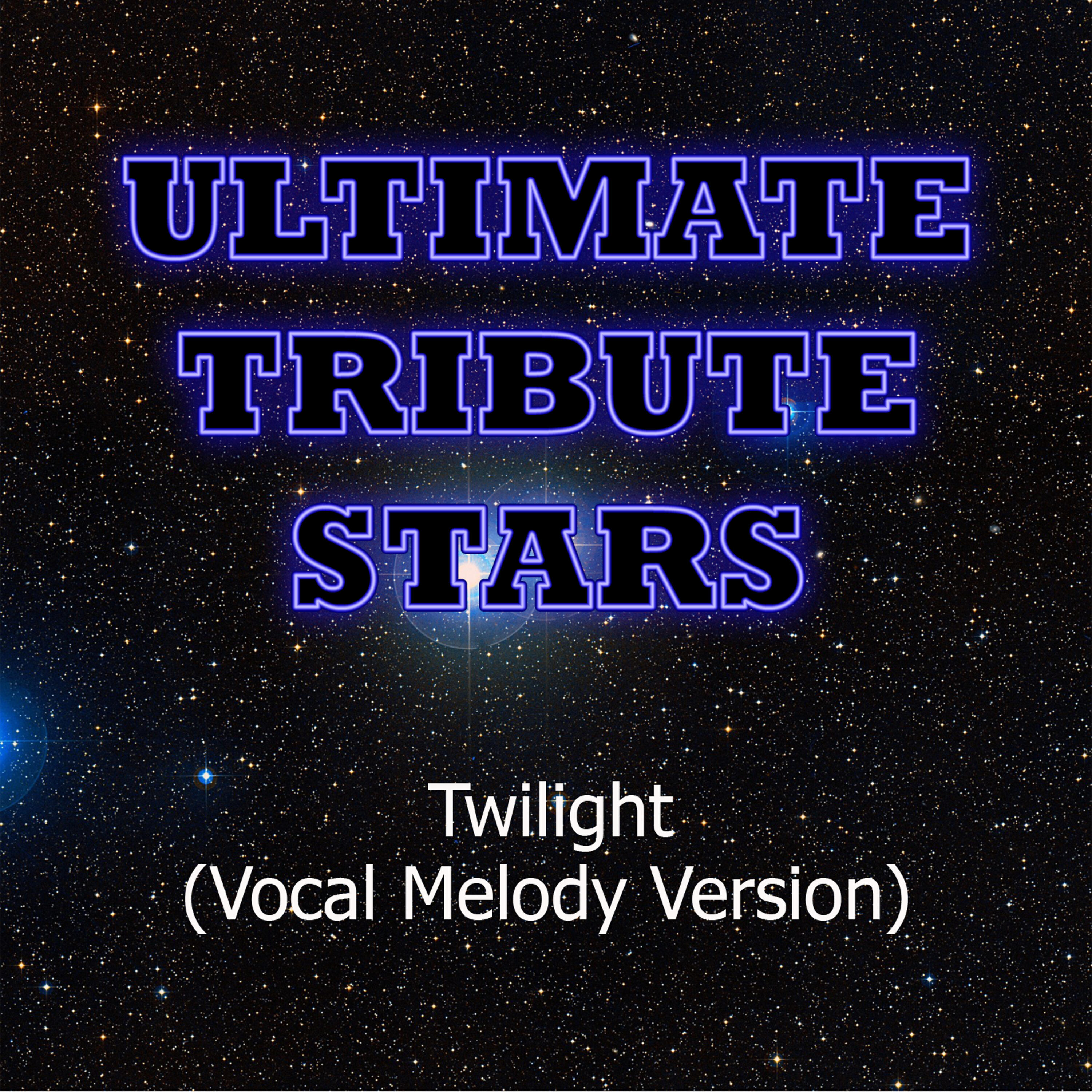 Ultimate Tribute Stars - Cover Drive - Twilight (Vocal Melody Version)