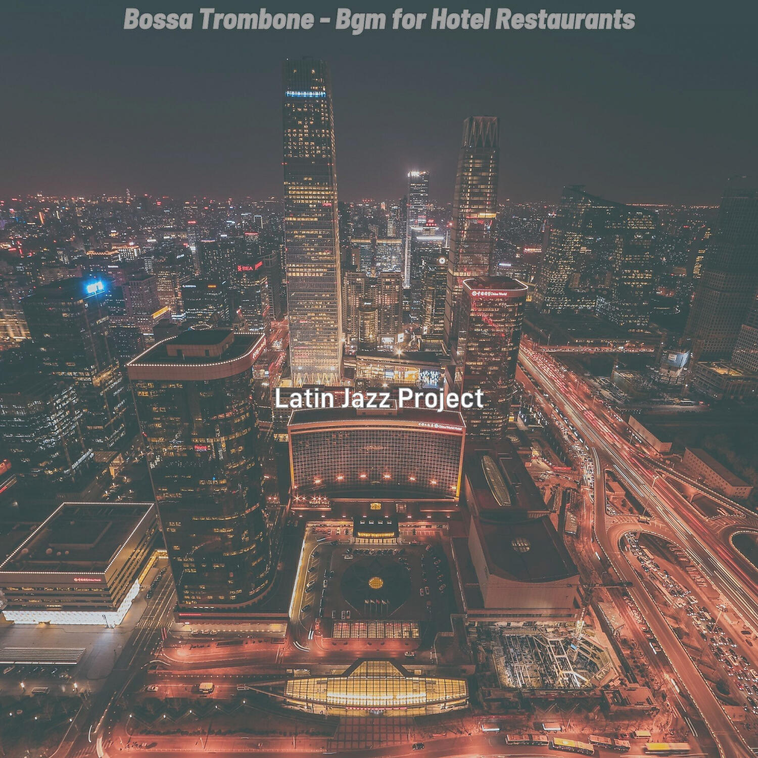 Latin Jazz Project - Wondrous Music for Hotel Lobbies