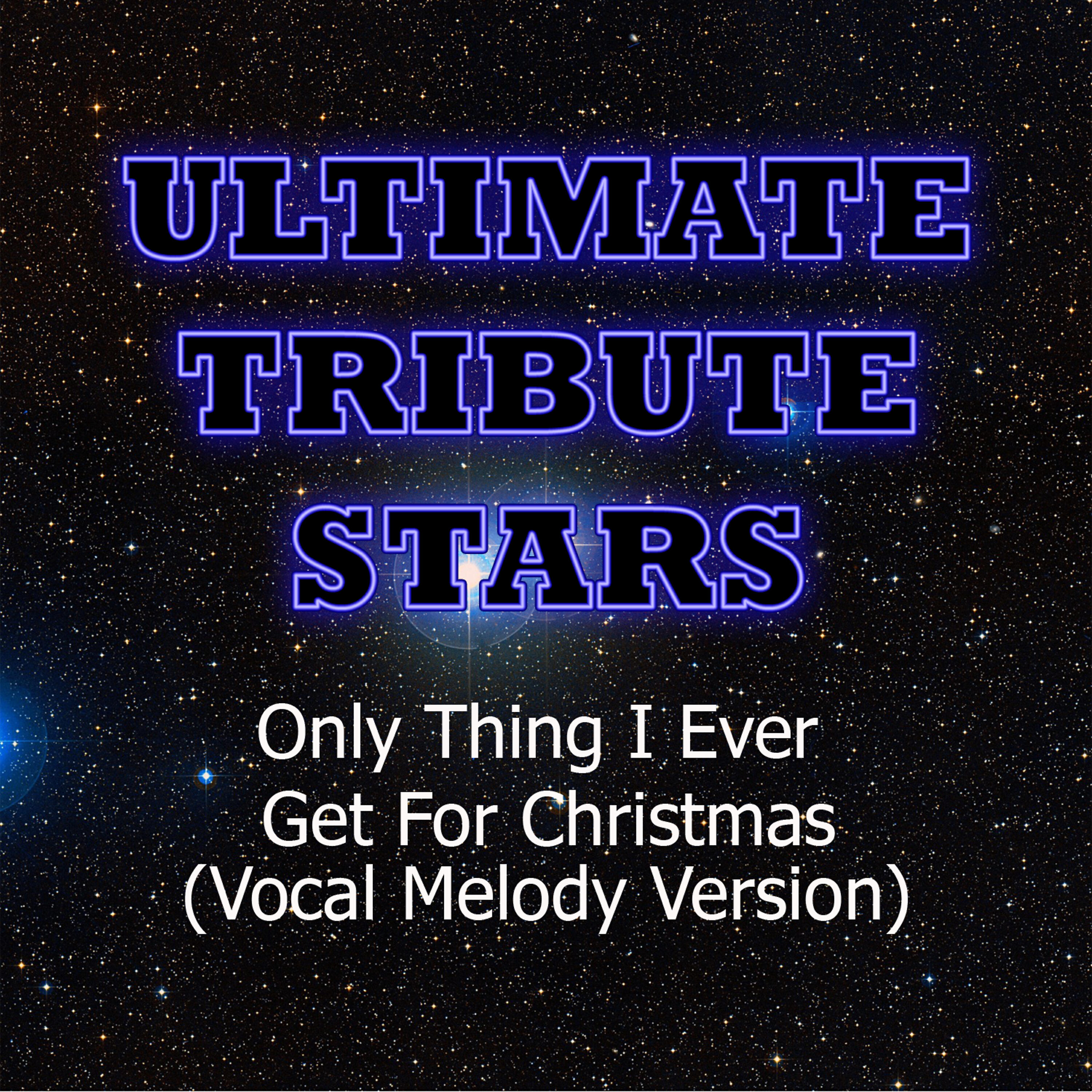 Ultimate Tribute Stars - Justin Bieber - Only Thing I Ever Get For Christmas (Vocal Melody Version)