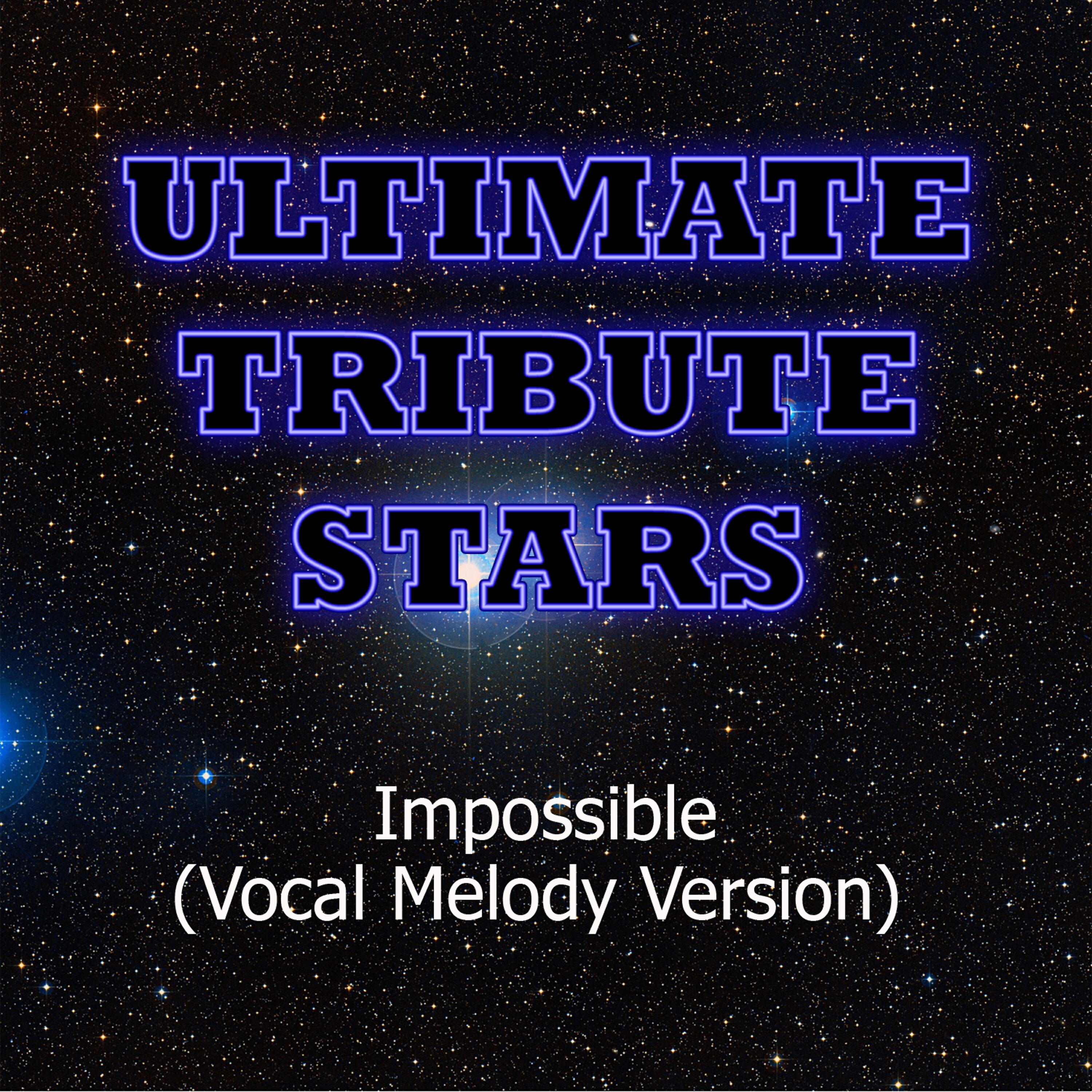 Ultimate Tribute Stars - Shontelle - Impossible (Vocal Melody Version)