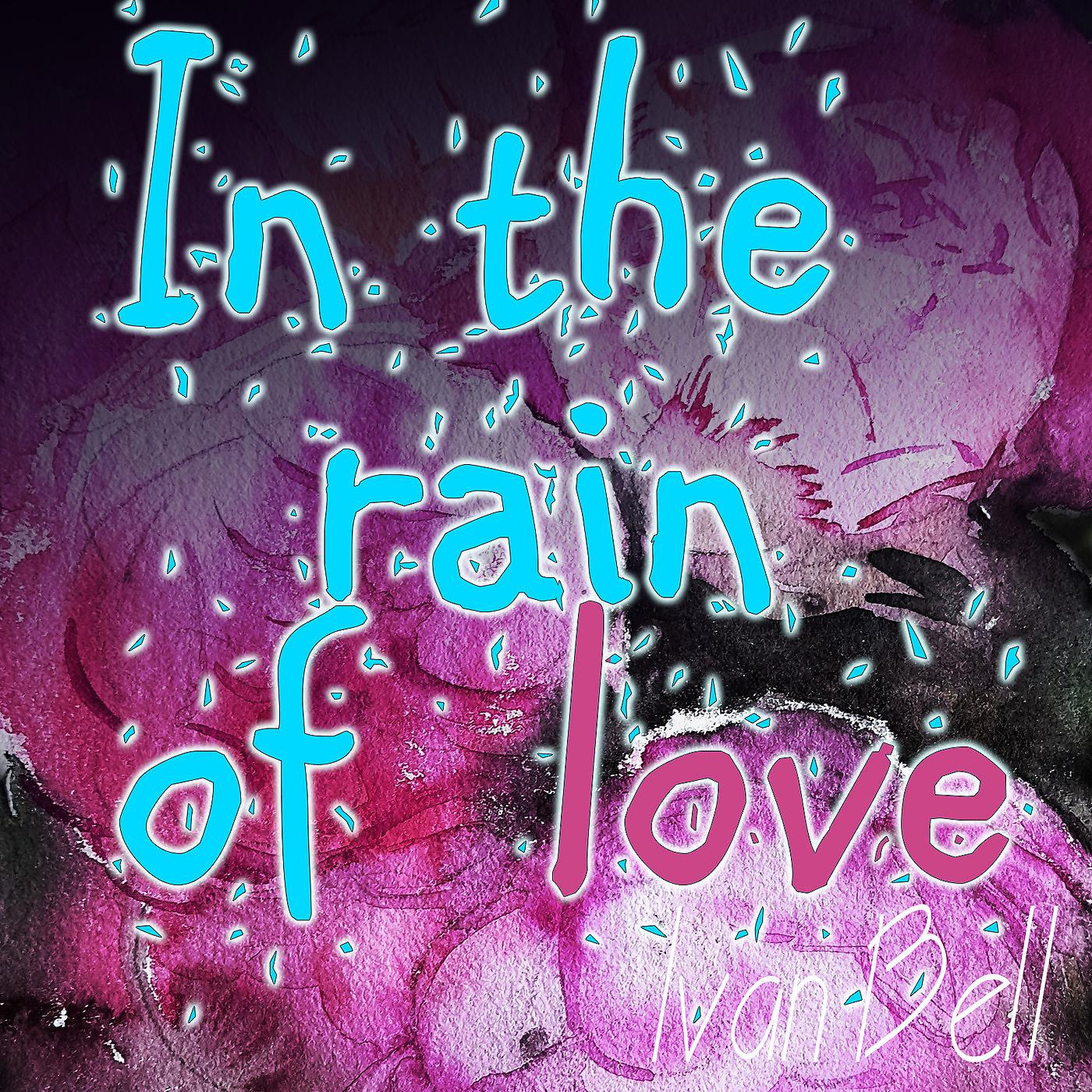 Постер альбома In the Rain of Love