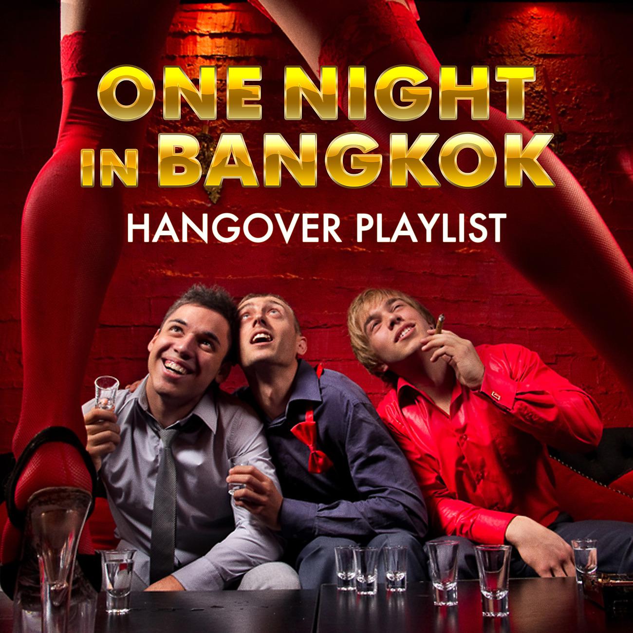 Постер альбома One Night in Bangkok - Hangover Playlist