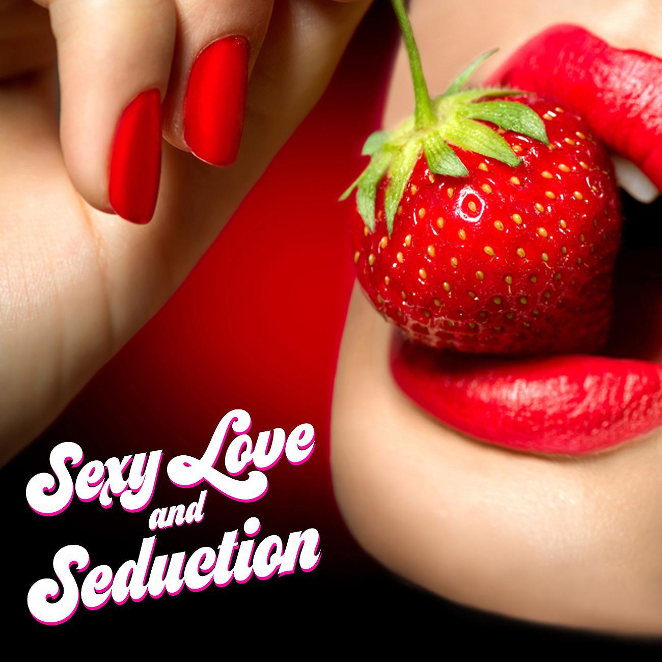Постер альбома Sexy Love and Seduction