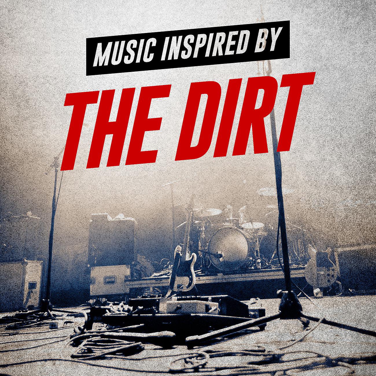 Постер альбома Music Inspired by The Dirt