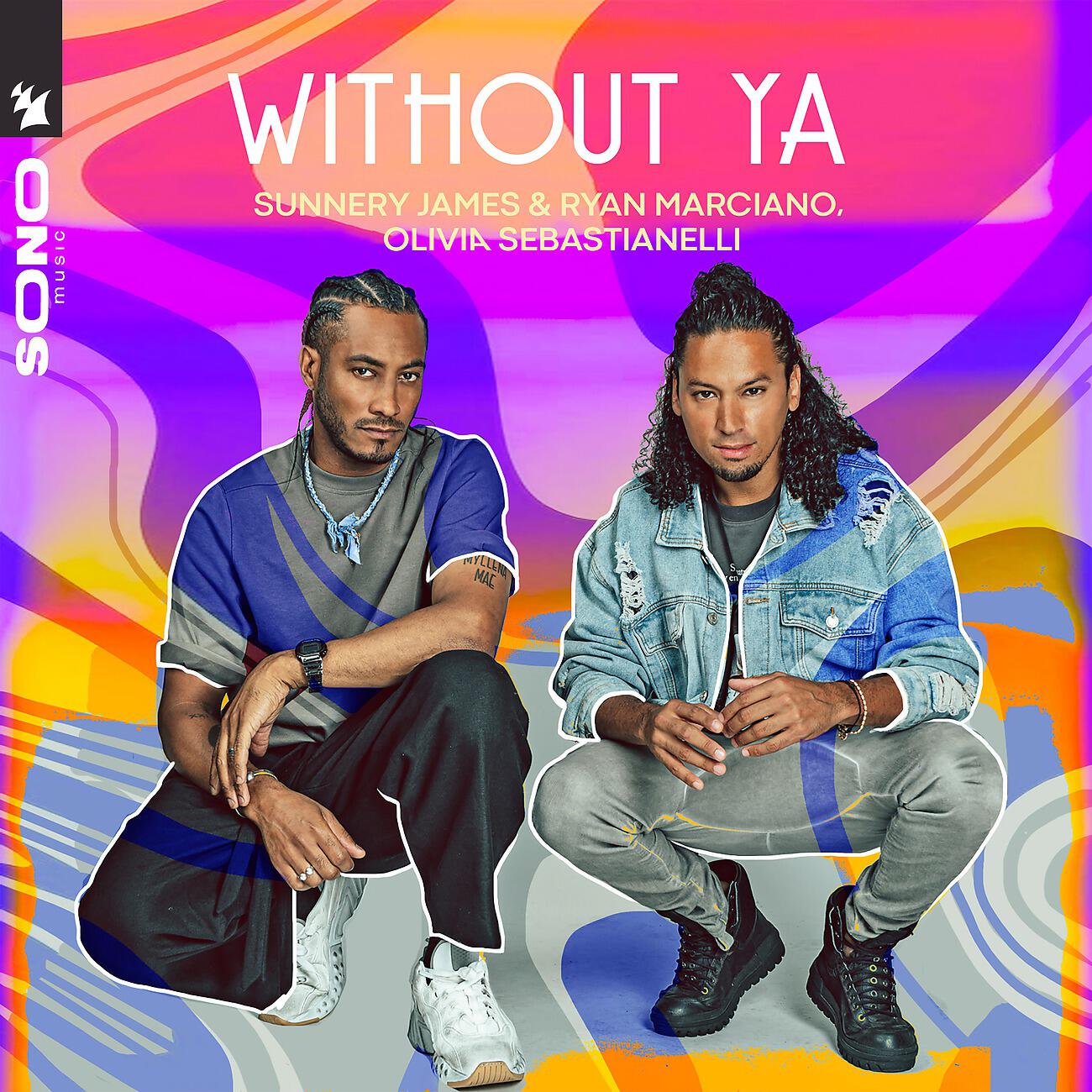 Sunnery James & Ryan Marciano - Without Ya