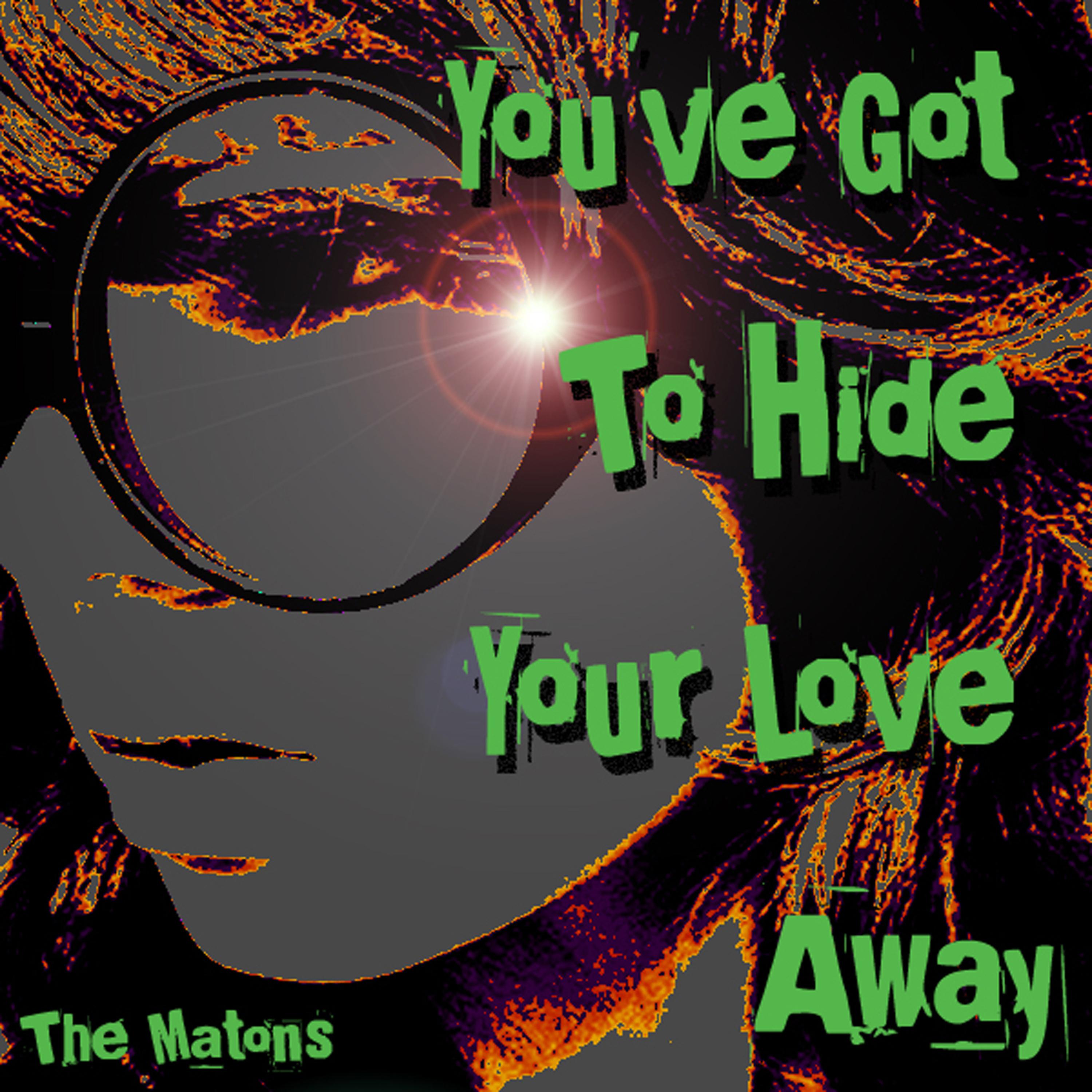 Постер альбома You've Got To Hide Your Love Away