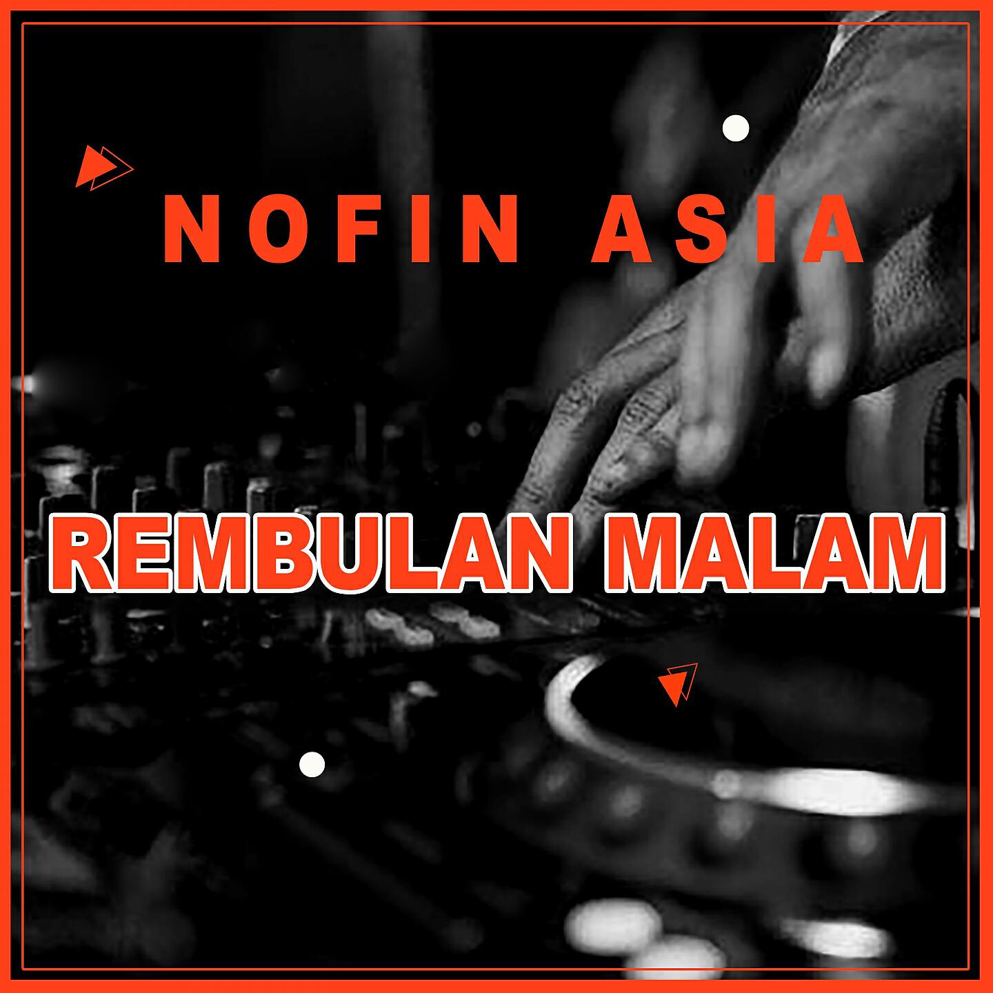 NOFIN ASIA - Rembulan Malam