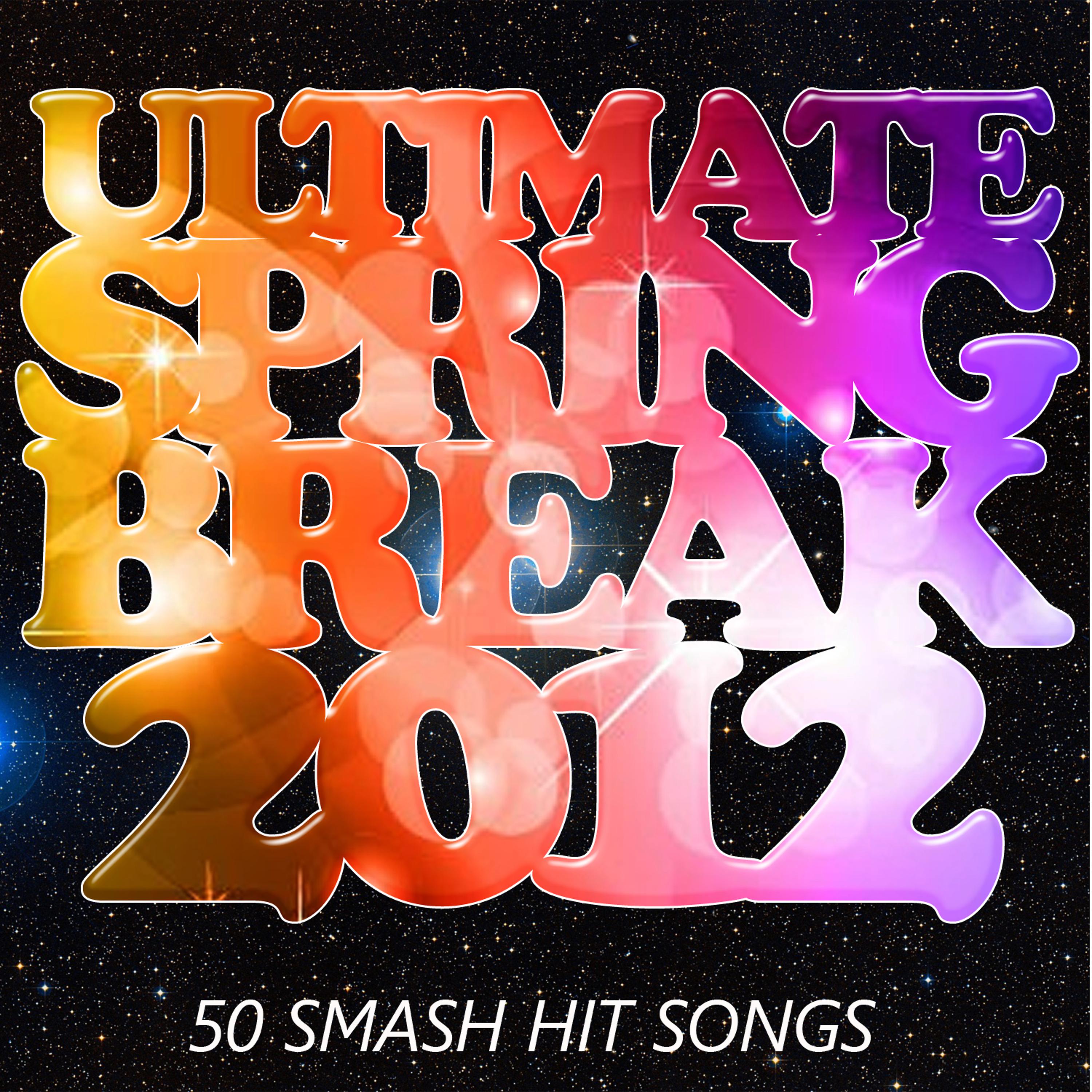 Постер альбома Ultimate Spring Break 2012