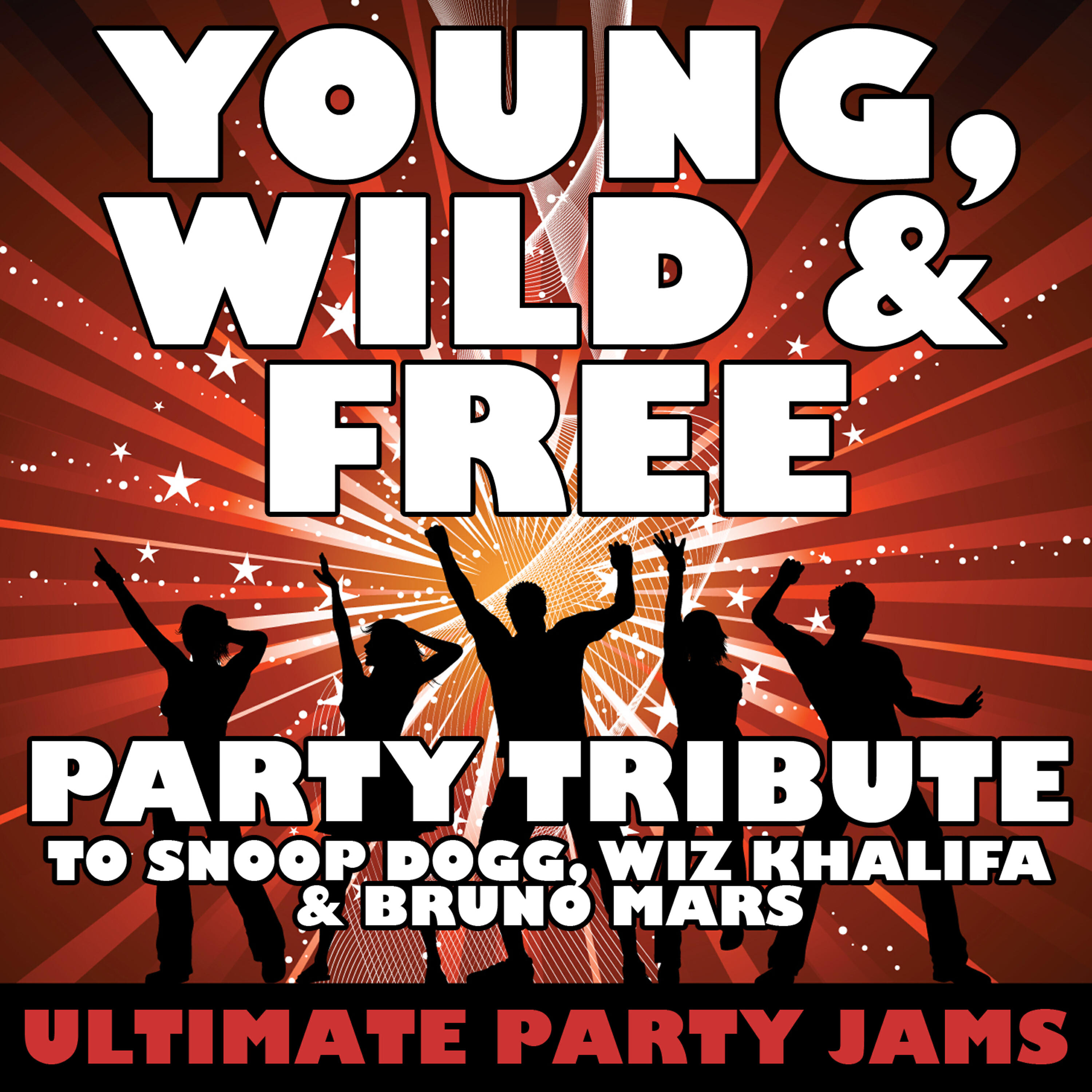 Ultimate Party Jams - Young, Wild & Free