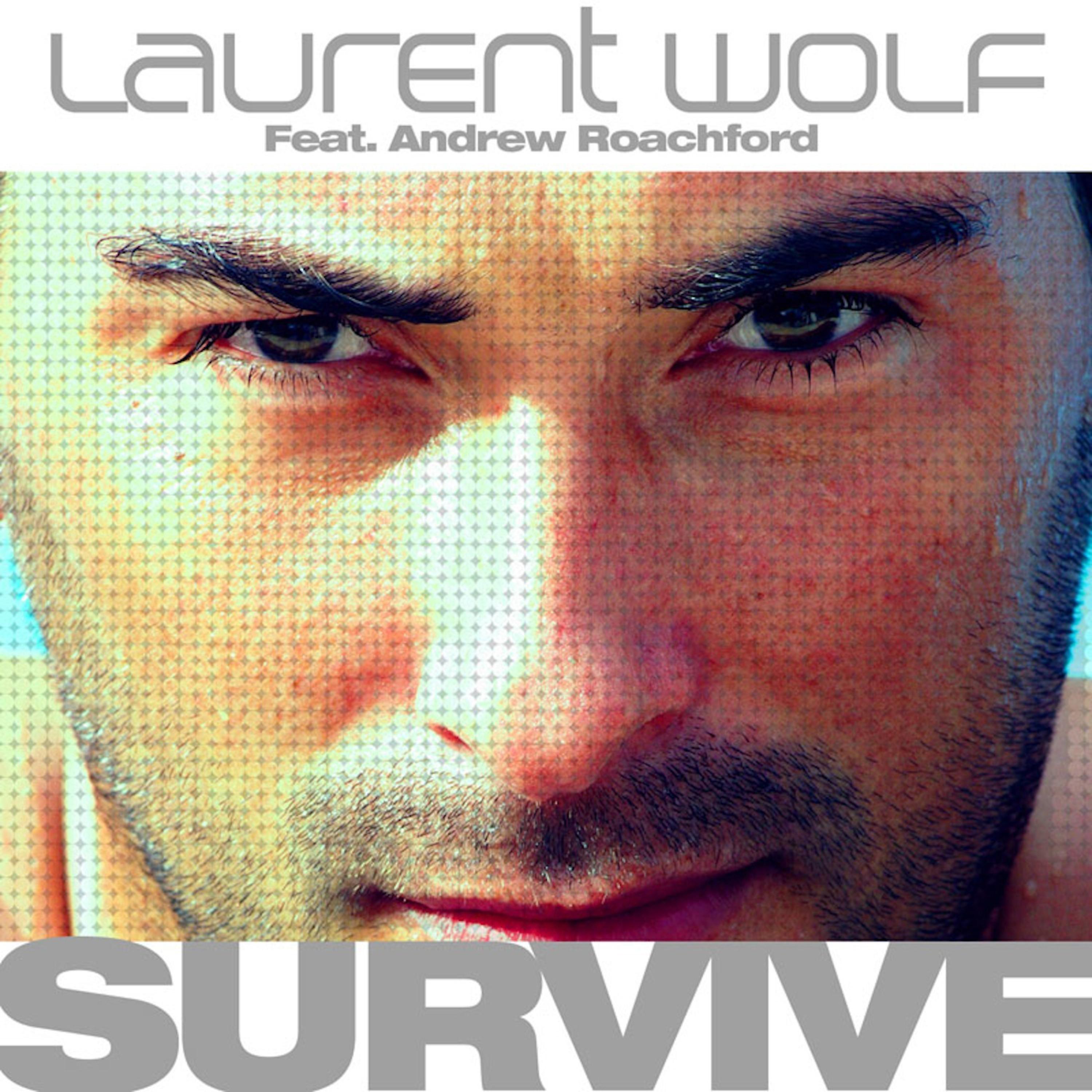 Laurent Wolf - Survive (Anton Wick Elektra Club Remix)