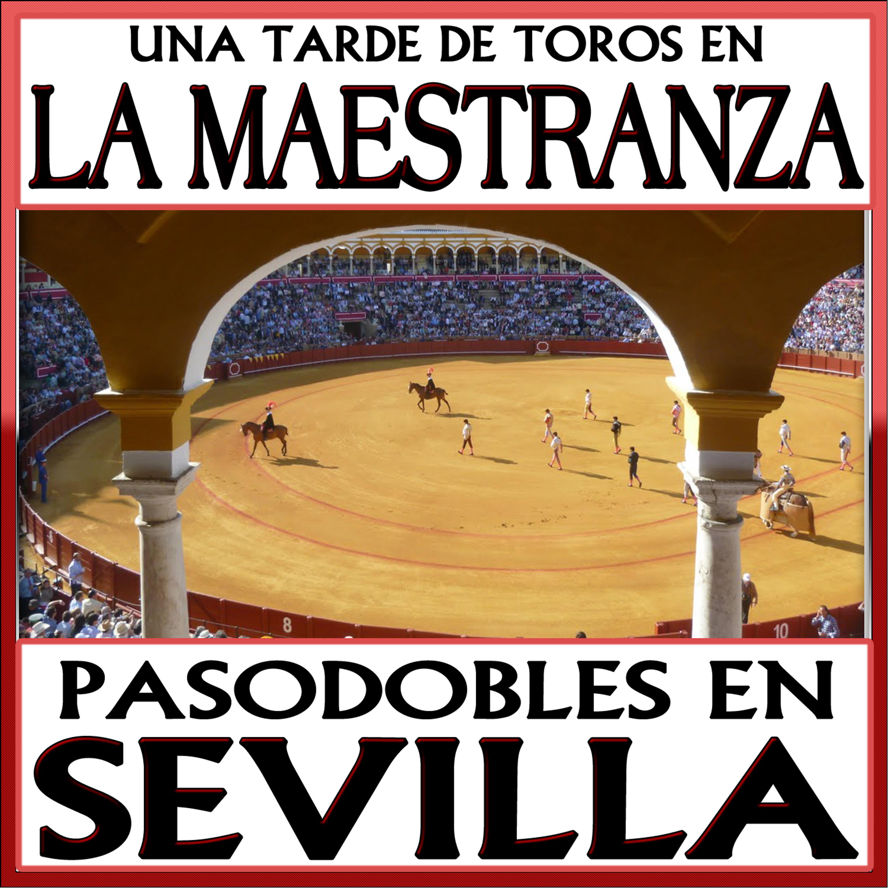 Постер альбома Una Tarde de Toros en la Maestranza Pasodobles en Sevilla