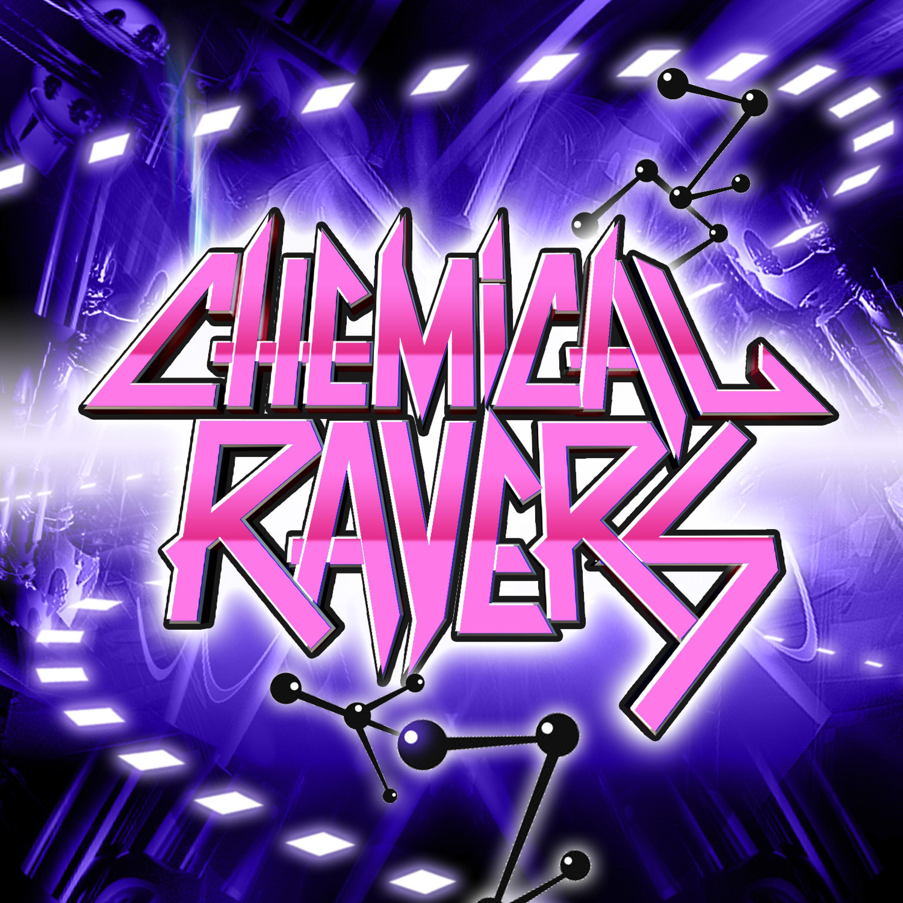 Постер альбома Chemical Ravers: The European Rave Explosion