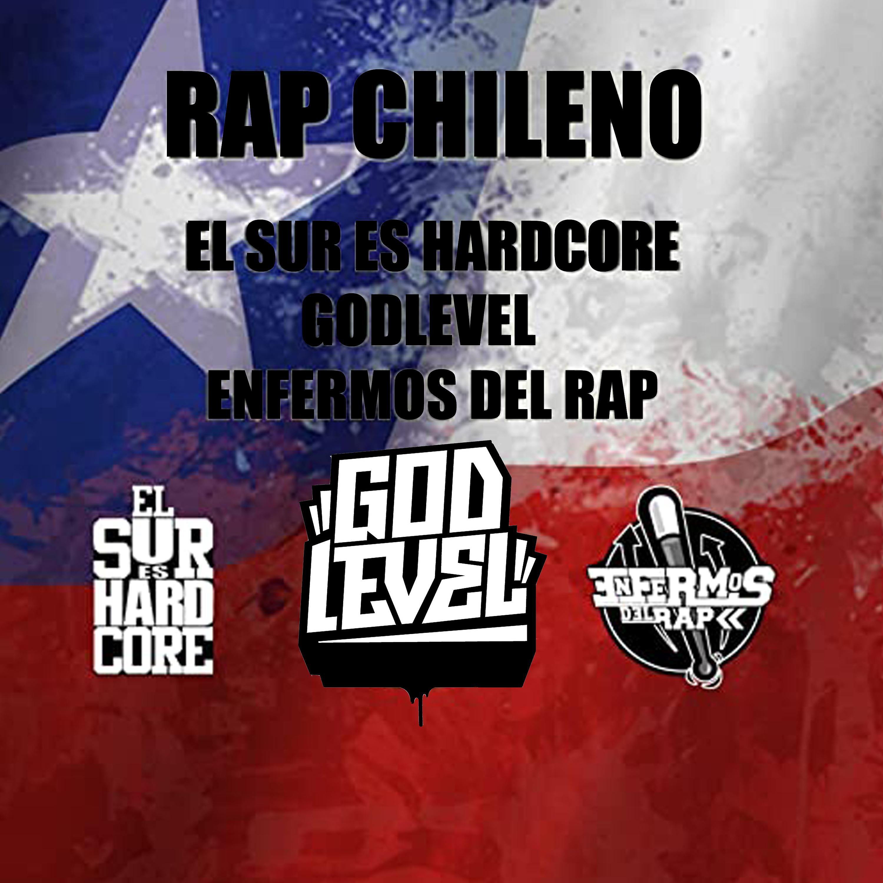Постер альбома Rap Chileno el Sur Es Hardcore Godlevel Enfermos del Rap