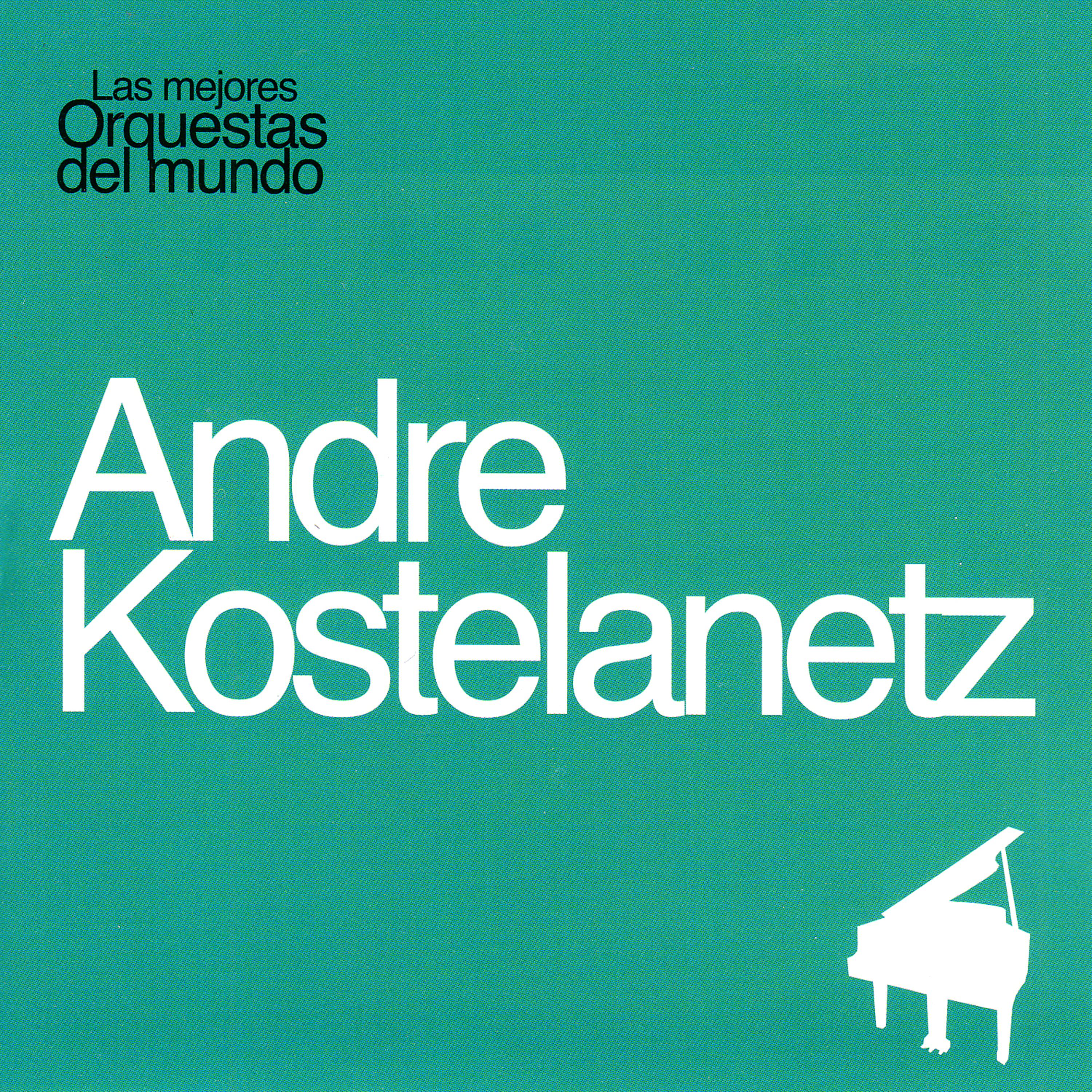 Постер альбома Las Mejores Orquestas del Mundo Vol.1: Andre Kostelanetz