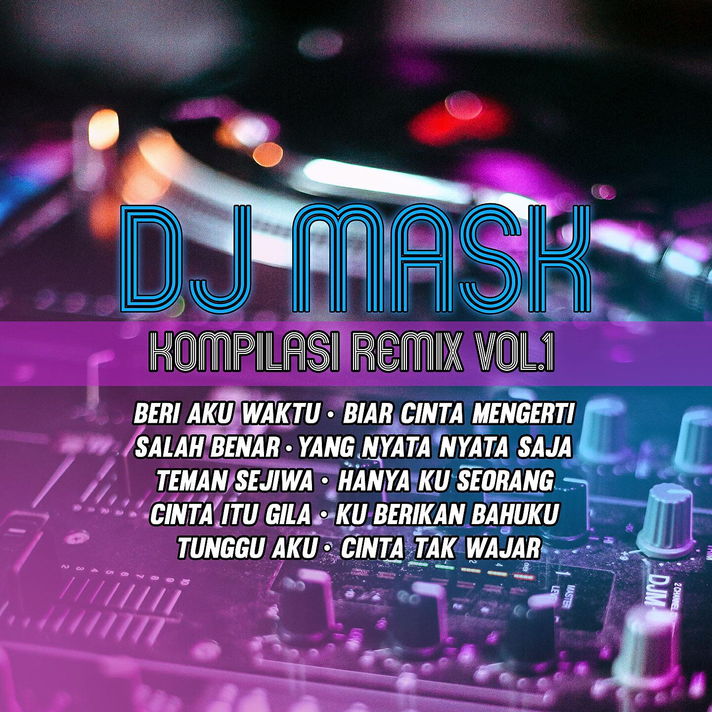 DJ MASK - Salah Benar (Remix Version)