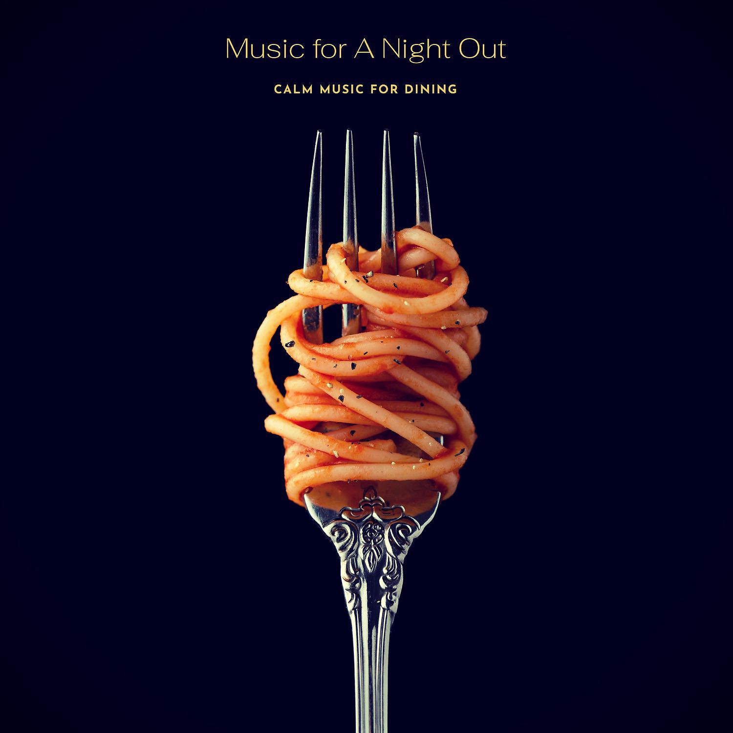 Постер альбома Music for a Night Out (Calm Zen Music for Dining)