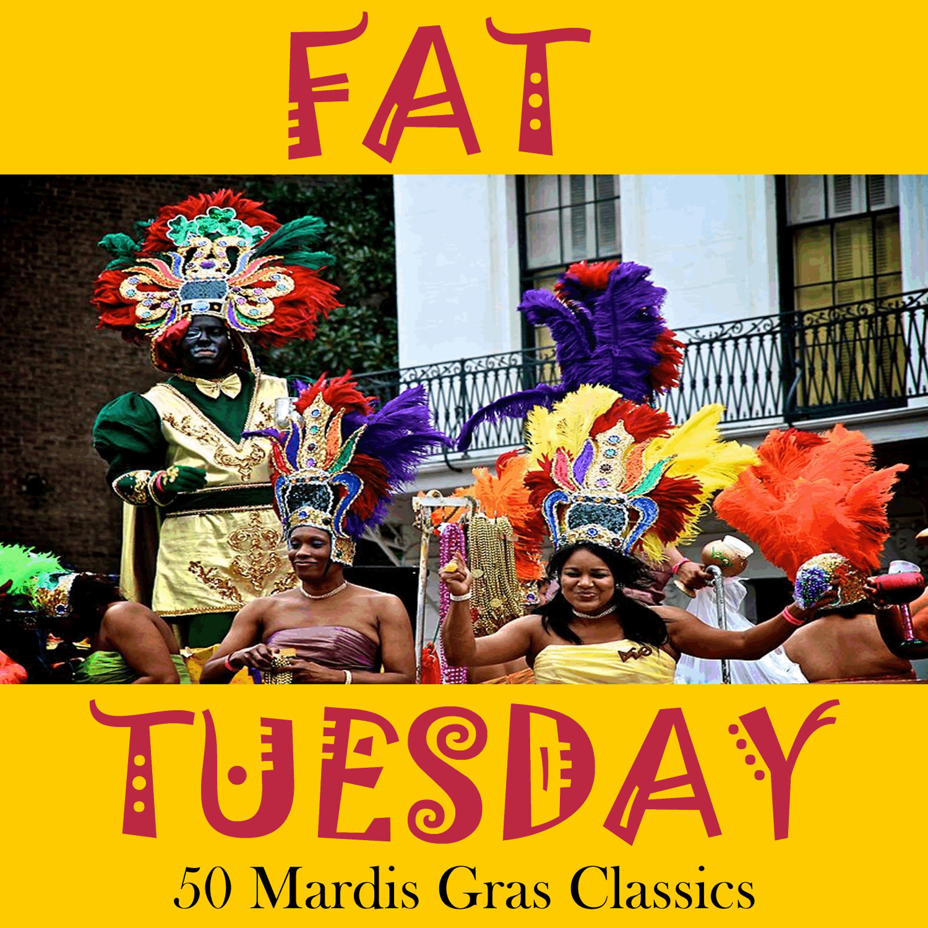 Постер альбома Fat Tuesday: 50 Songs for Mardi Gras