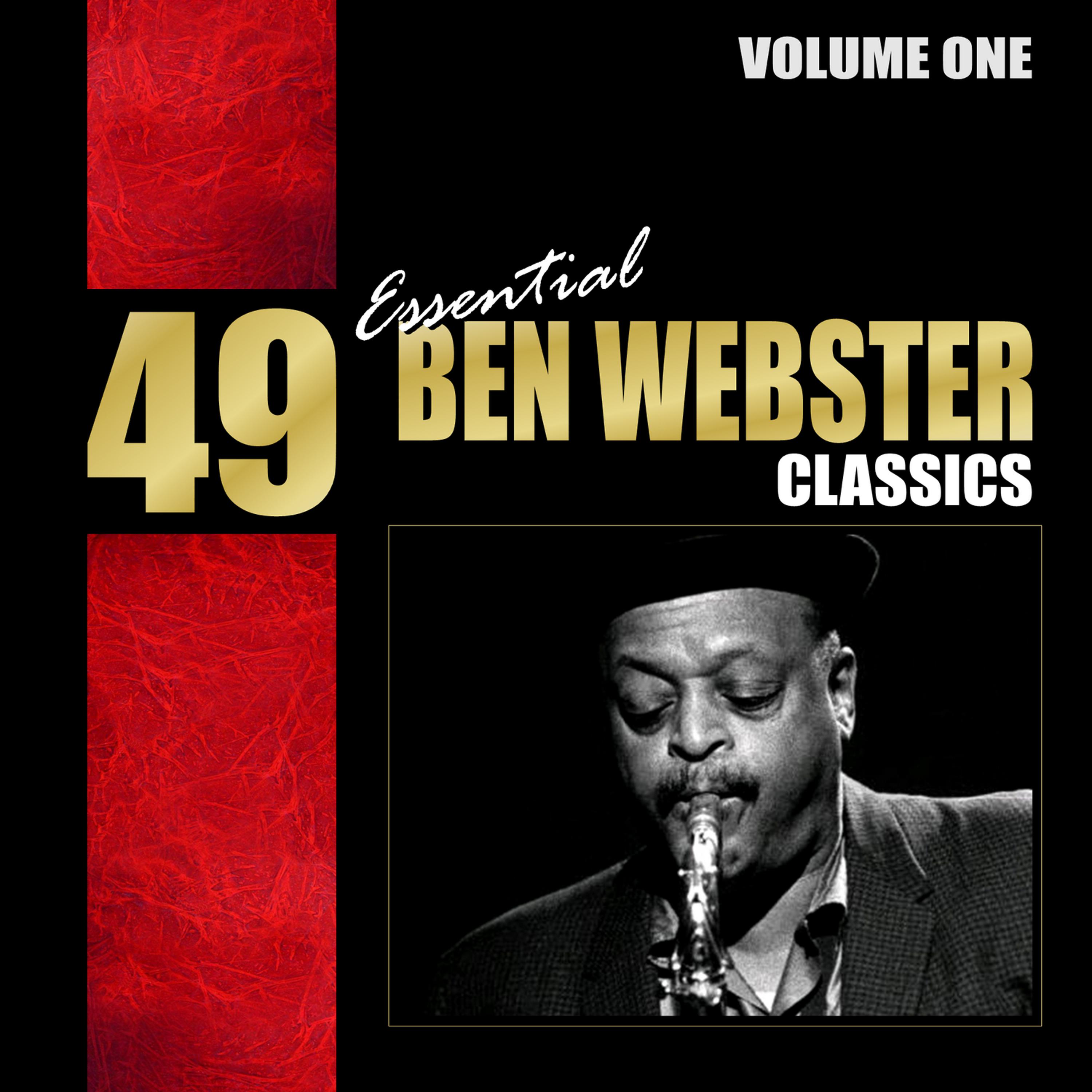 Постер альбома 49 Essential Ben Webster Classics - Vol. 1