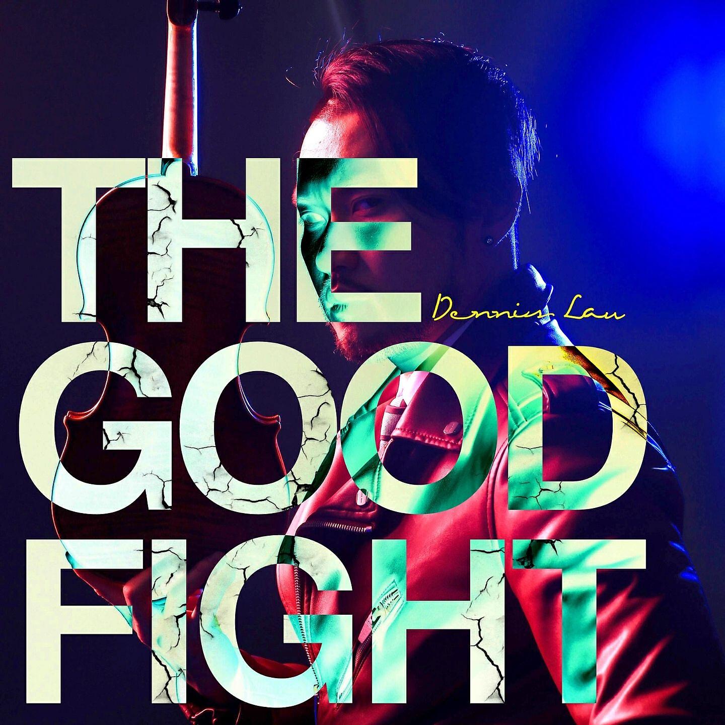 Dennis Lau - The Good Fight