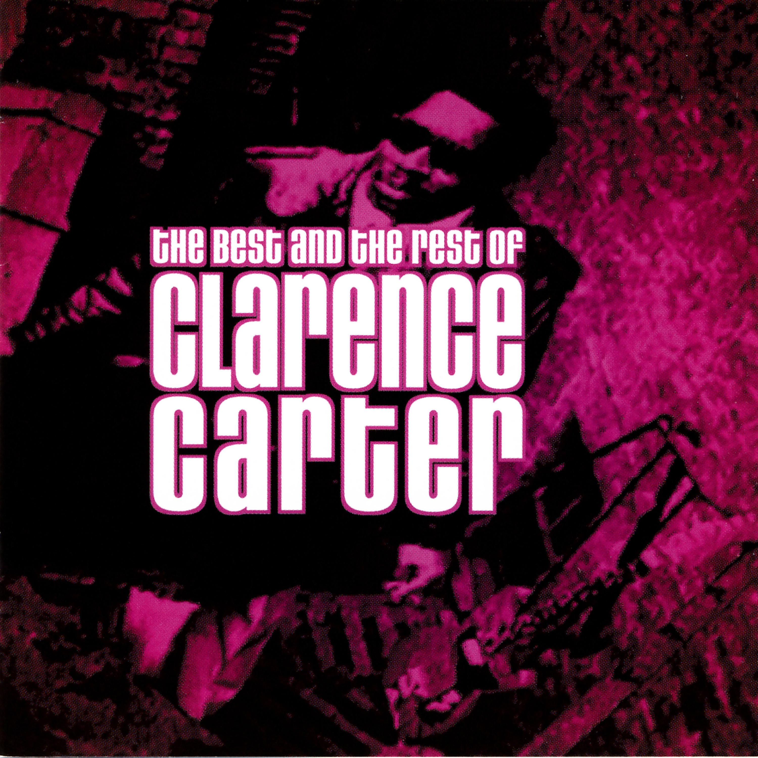 Постер альбома The Best & The Rest Of Clarence Carter