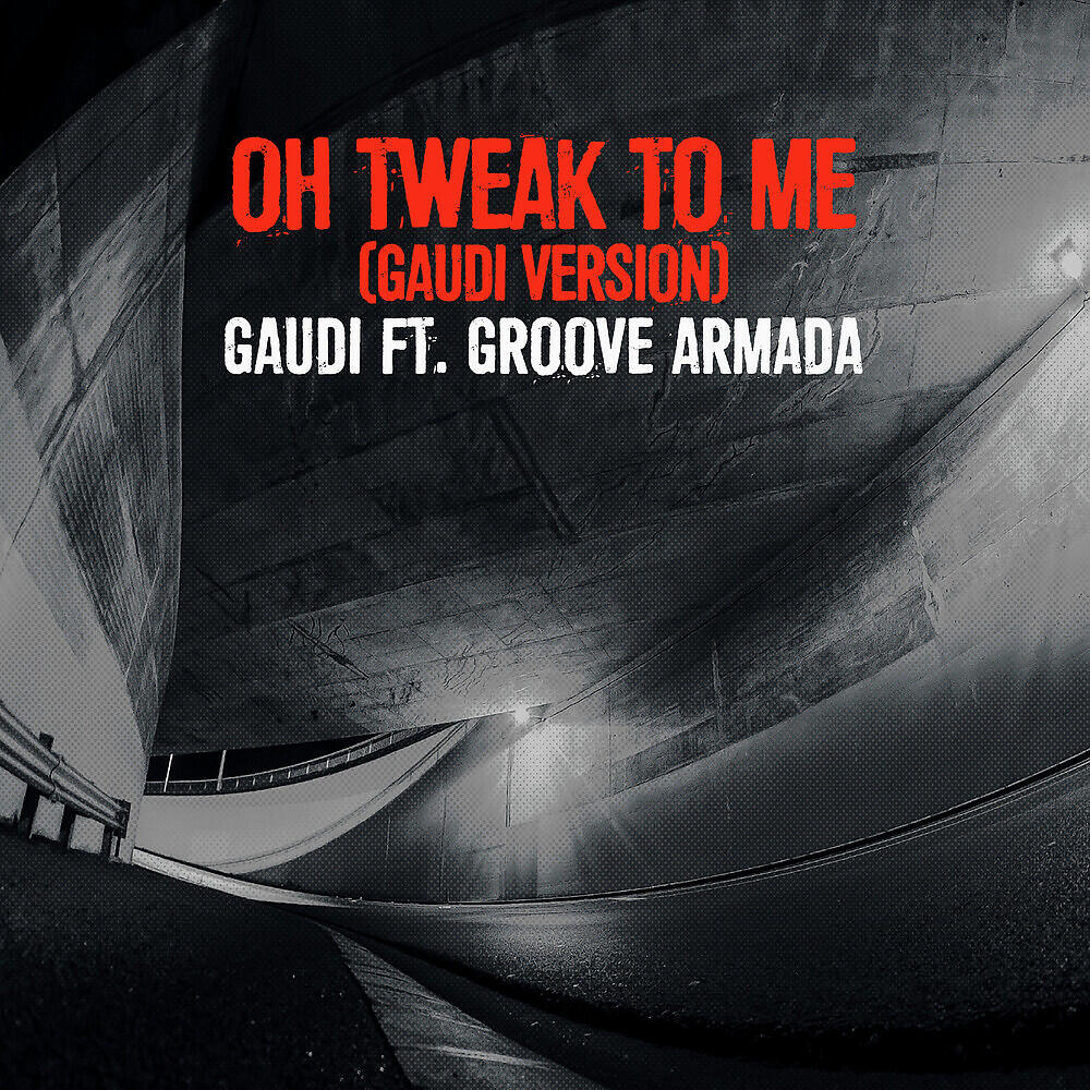 Gaudi - Oh Tweak to Me (Gaudi Version)