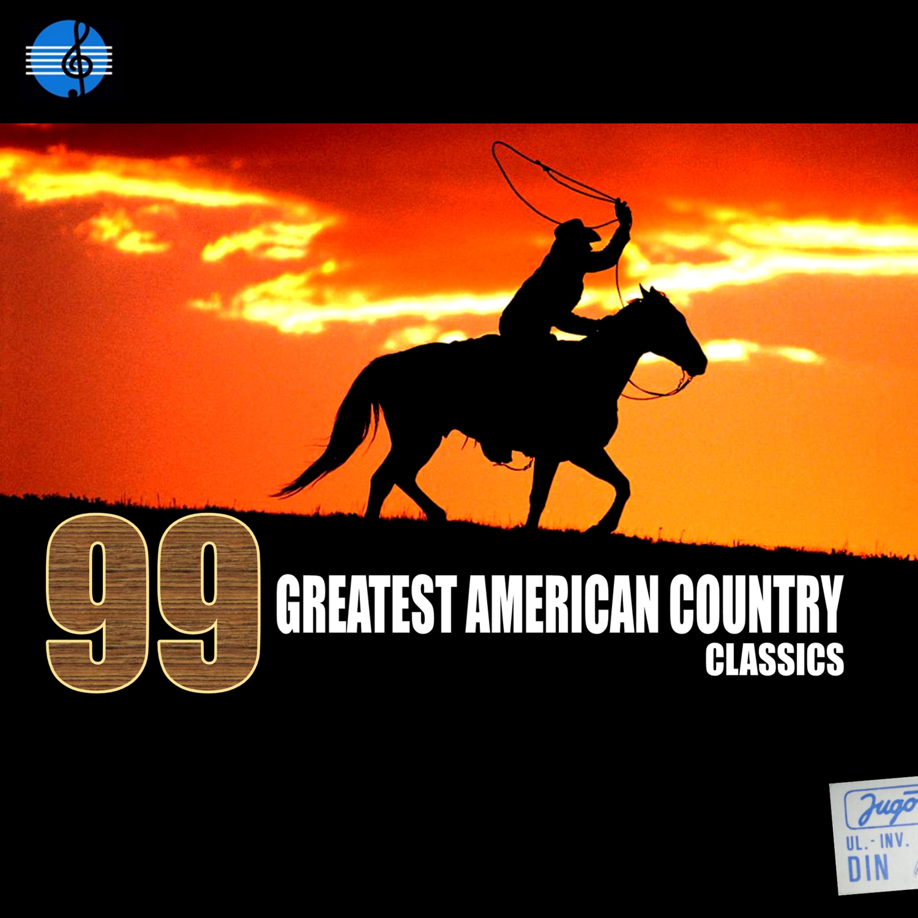 Постер альбома 99 Greatest American Country Classics