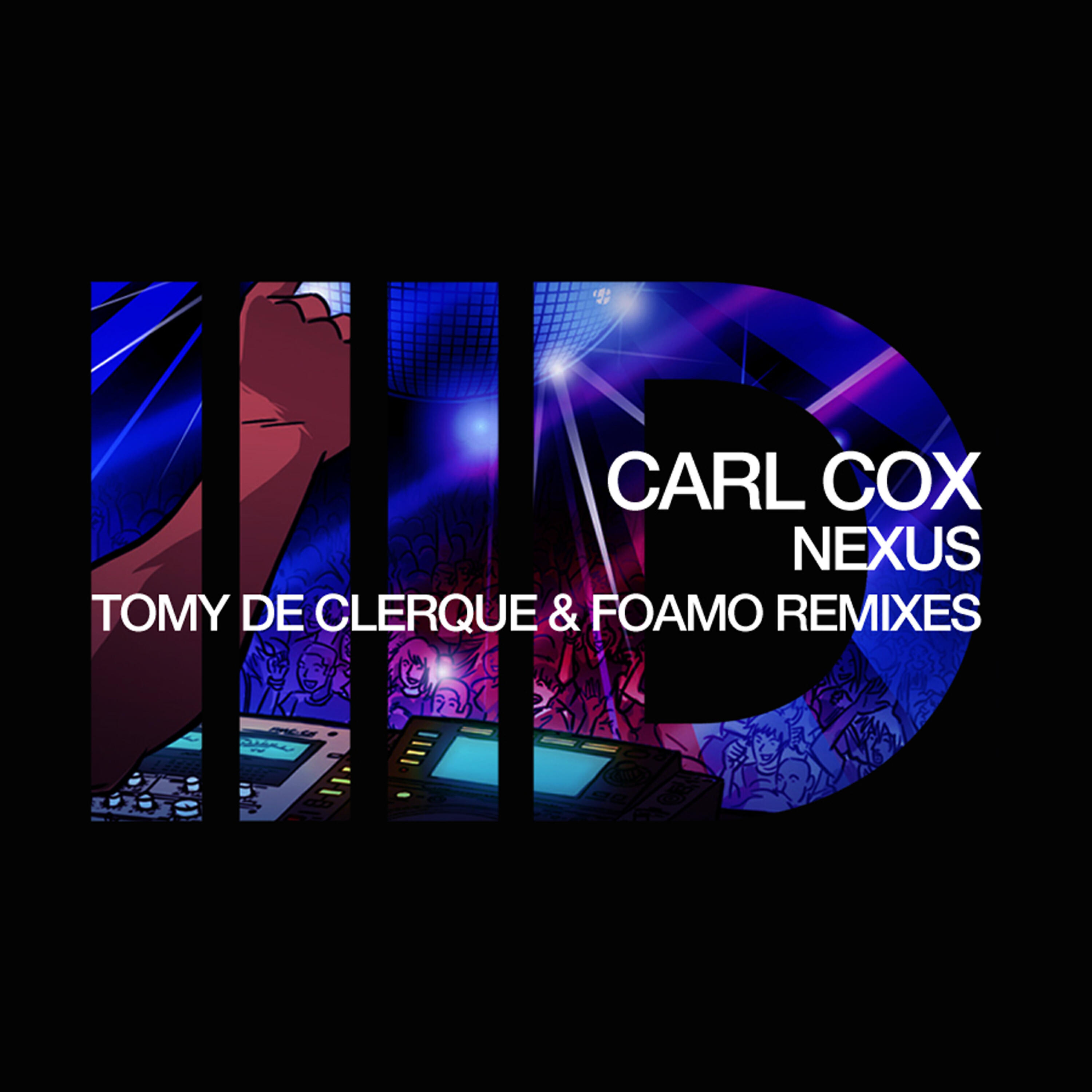 Carl Cox - Nexus (Tomy De Clerque)