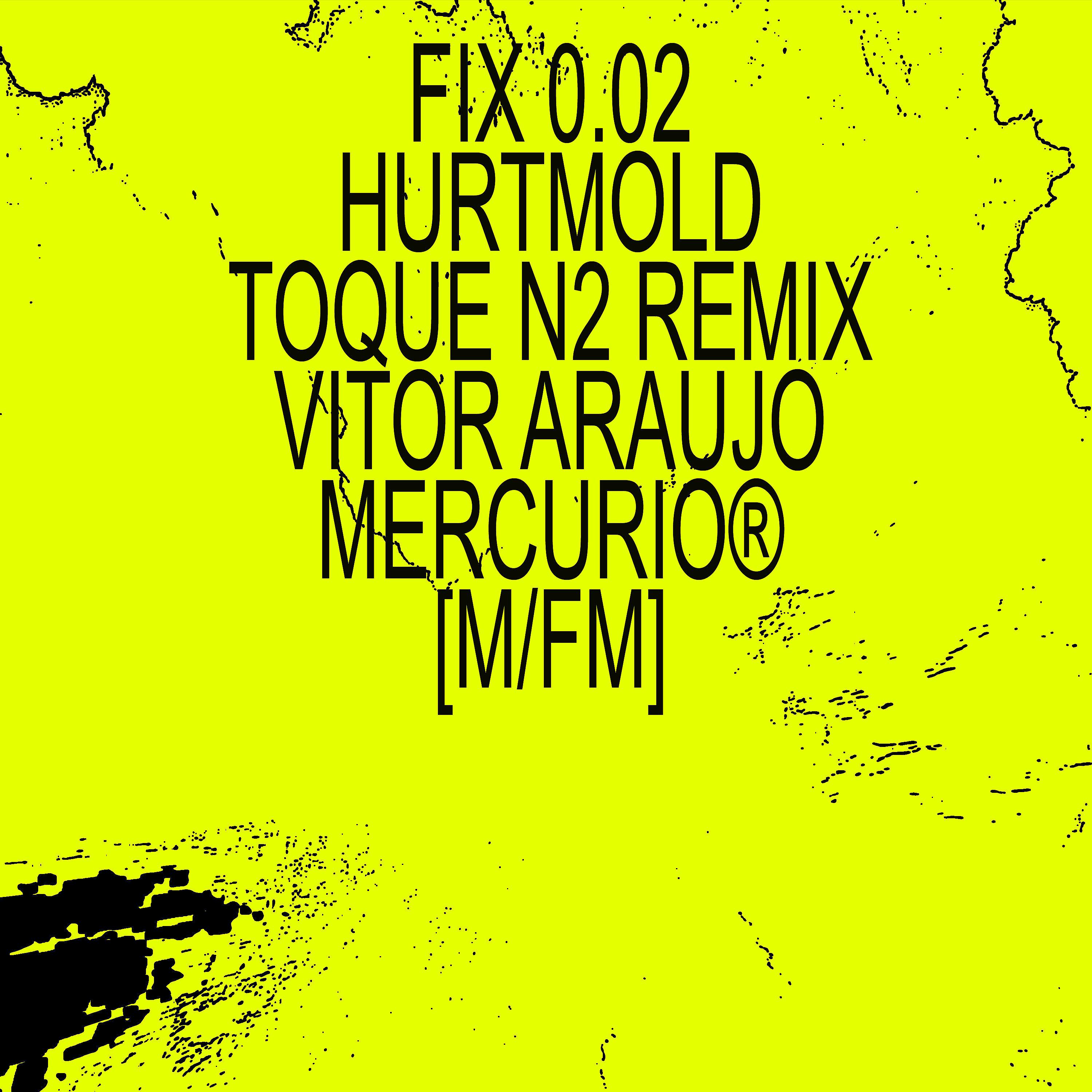 Постер альбома Fix 0.02 (Toque N.2 Hurtmold Remix)