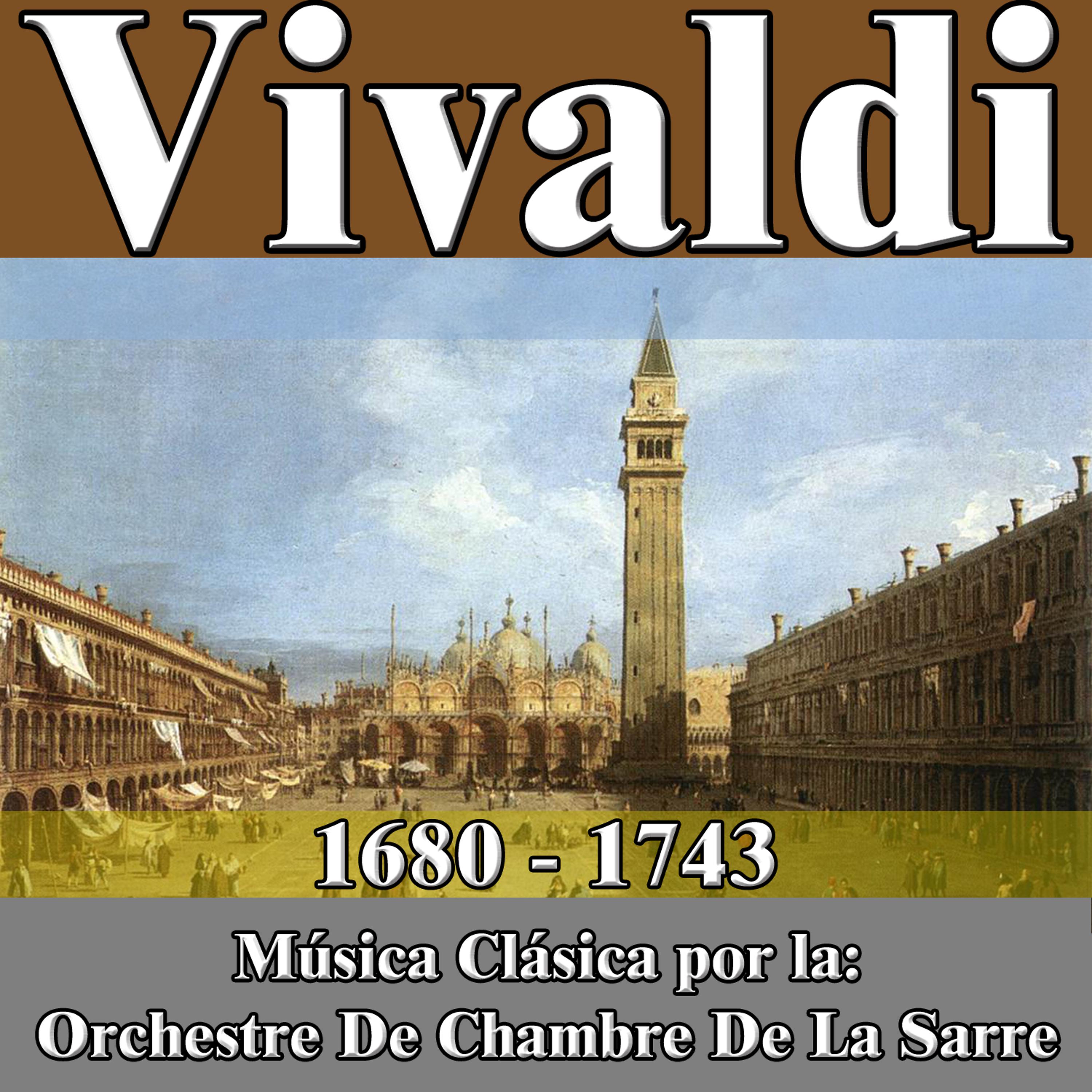 Постер альбома Vivaldi: "1680-1743". Música Clásica por la: Orchestre de Chambre de la Sarre