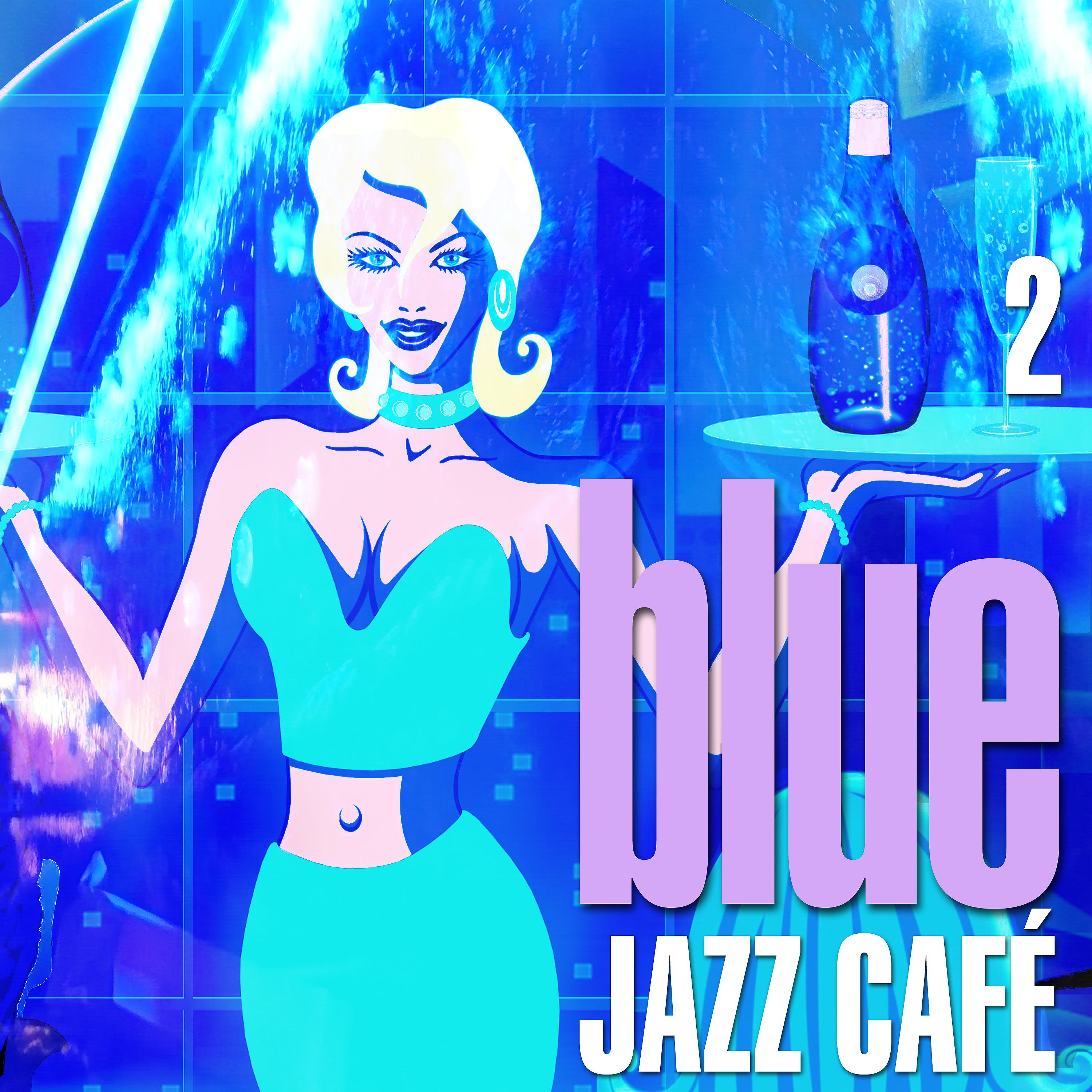 Постер альбома Blue Jazz Café 2