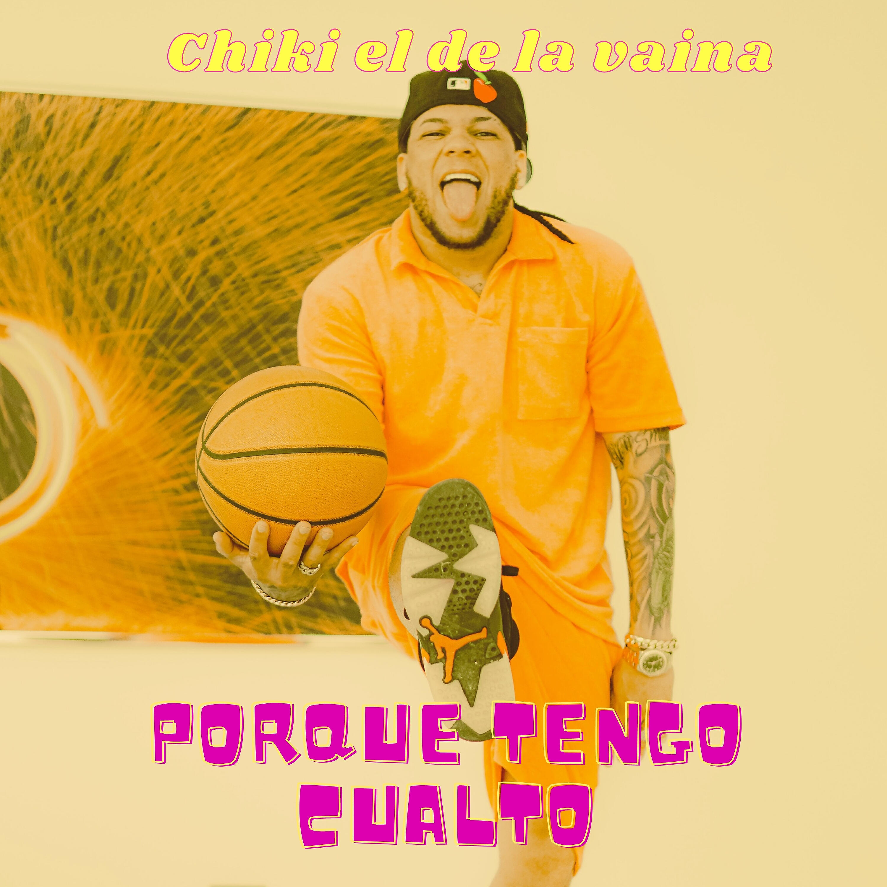 Chiki El De La Vaina - Porque Tengo Cualto